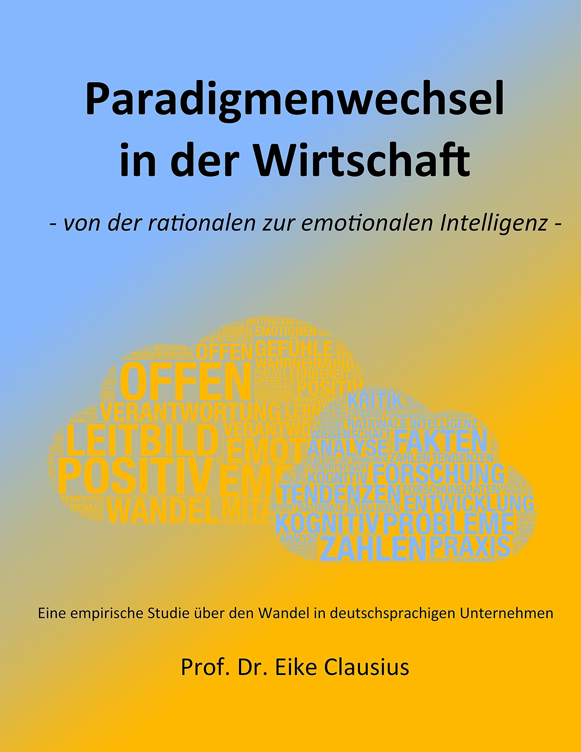 Paradigmenwechsel in der Wirtschaft: - von der rationalen zur emotionalen Intelligenz - Law
