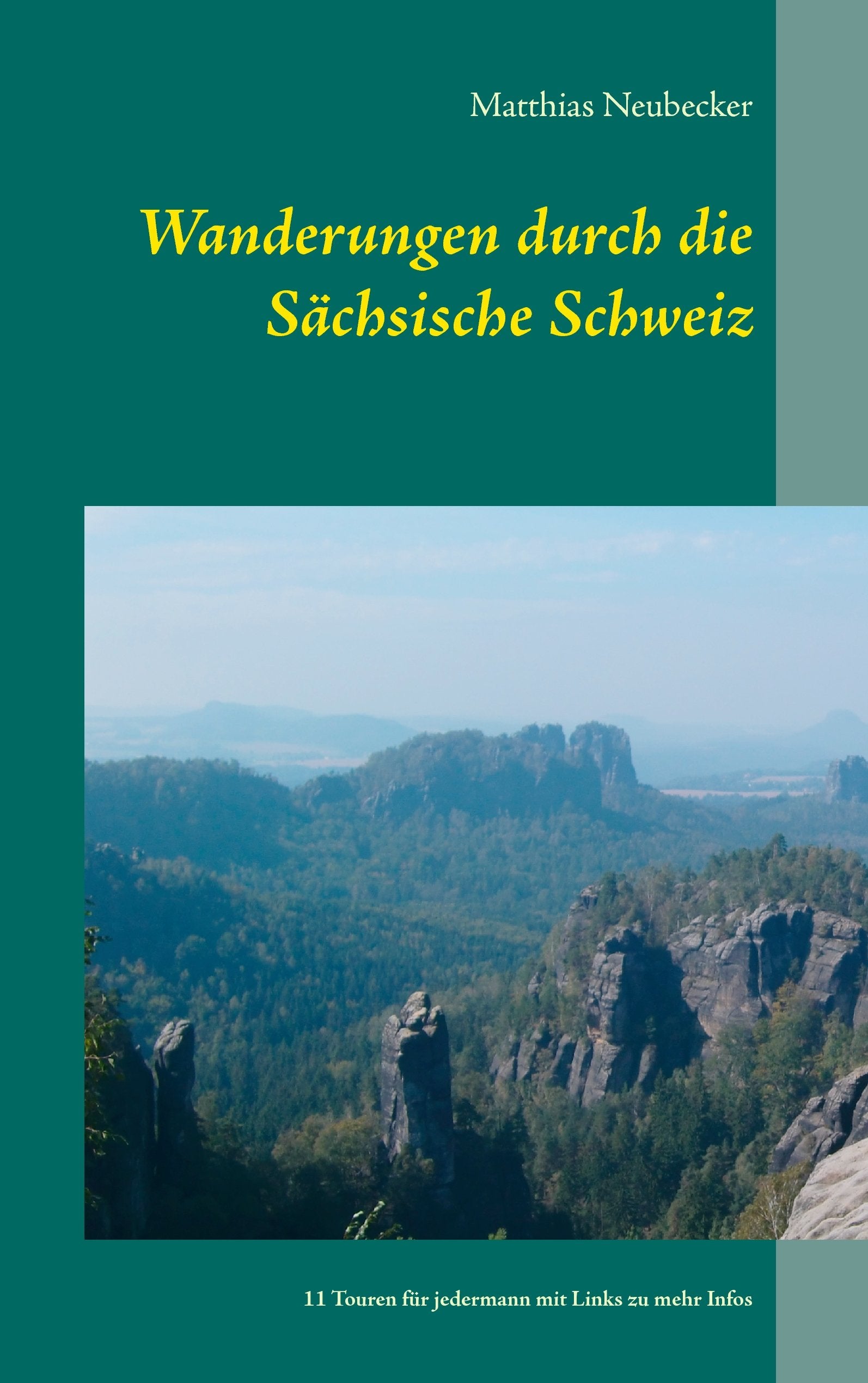 Wanderungen durch die Sächsische Schweiz: 11 Touren für jedermann mit Links zu mehr Infos Leisure, Home & Garden