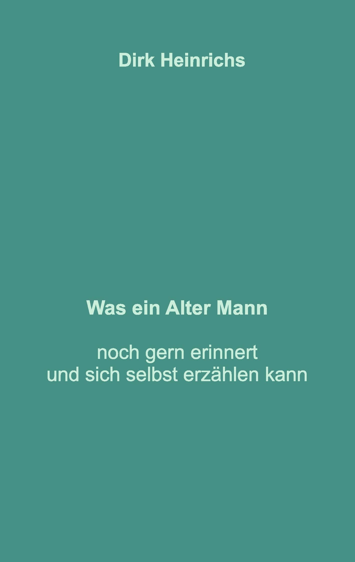Was ein alter Mann noch gern erinnert  und sich selbst erzählen kann Philosophy