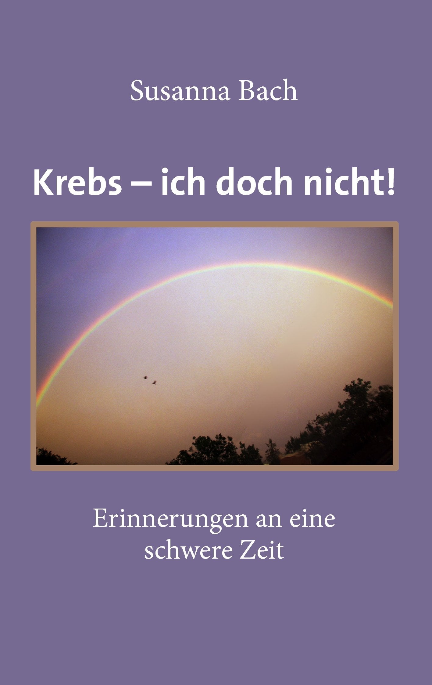Krebs - ich doch nicht!: Erinnerungen an eine schwere Zeit Personalities