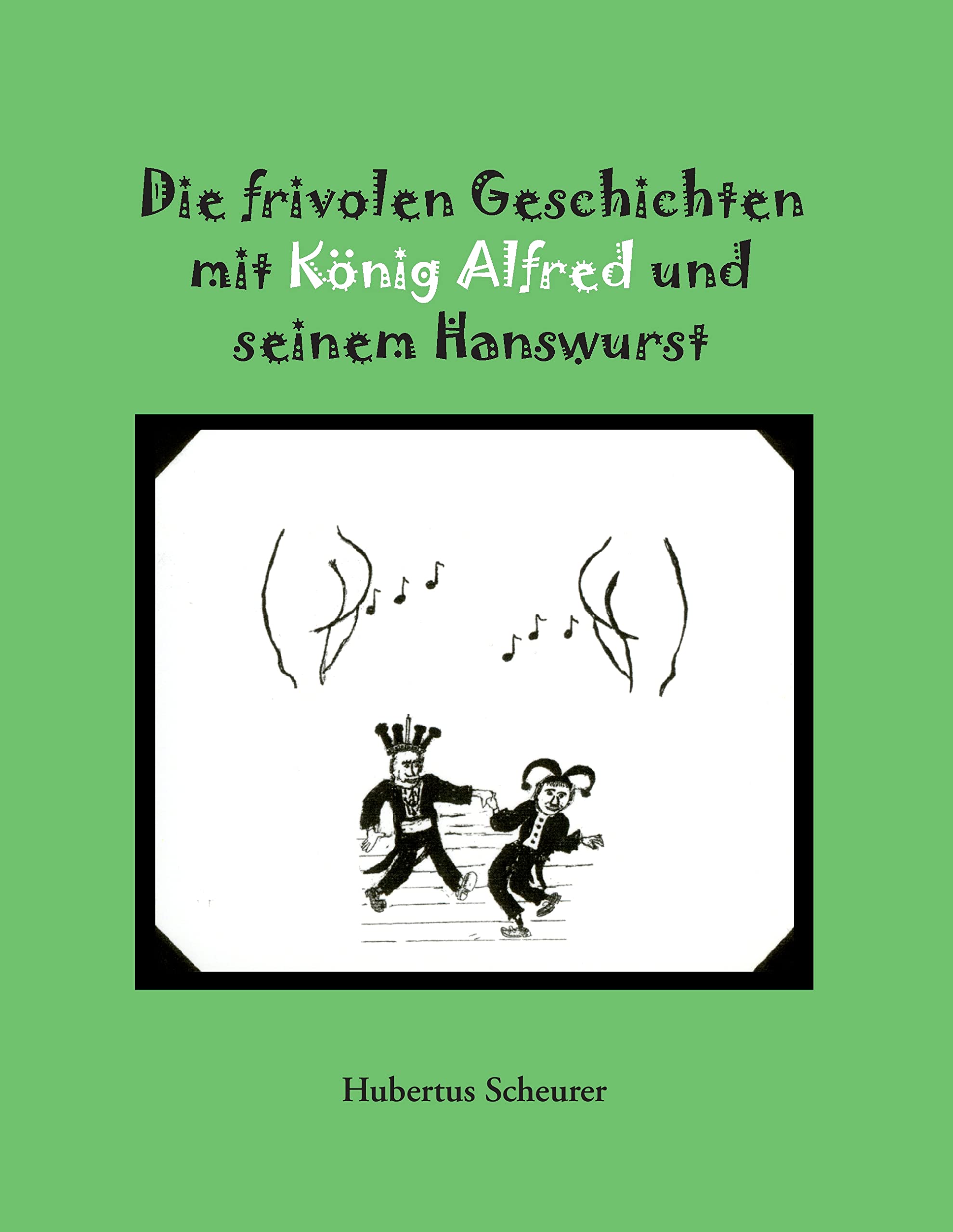 Die frivolen Geschichten mit König Alfred und seinem Hanswurst Poetry
