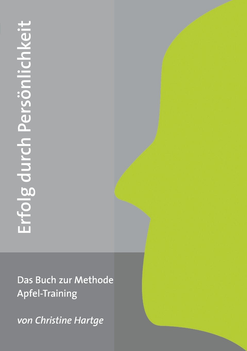 Erfolg durch Persönlichkeit: Das Buch zur Methode Apfel-Training Business, Finance & Career