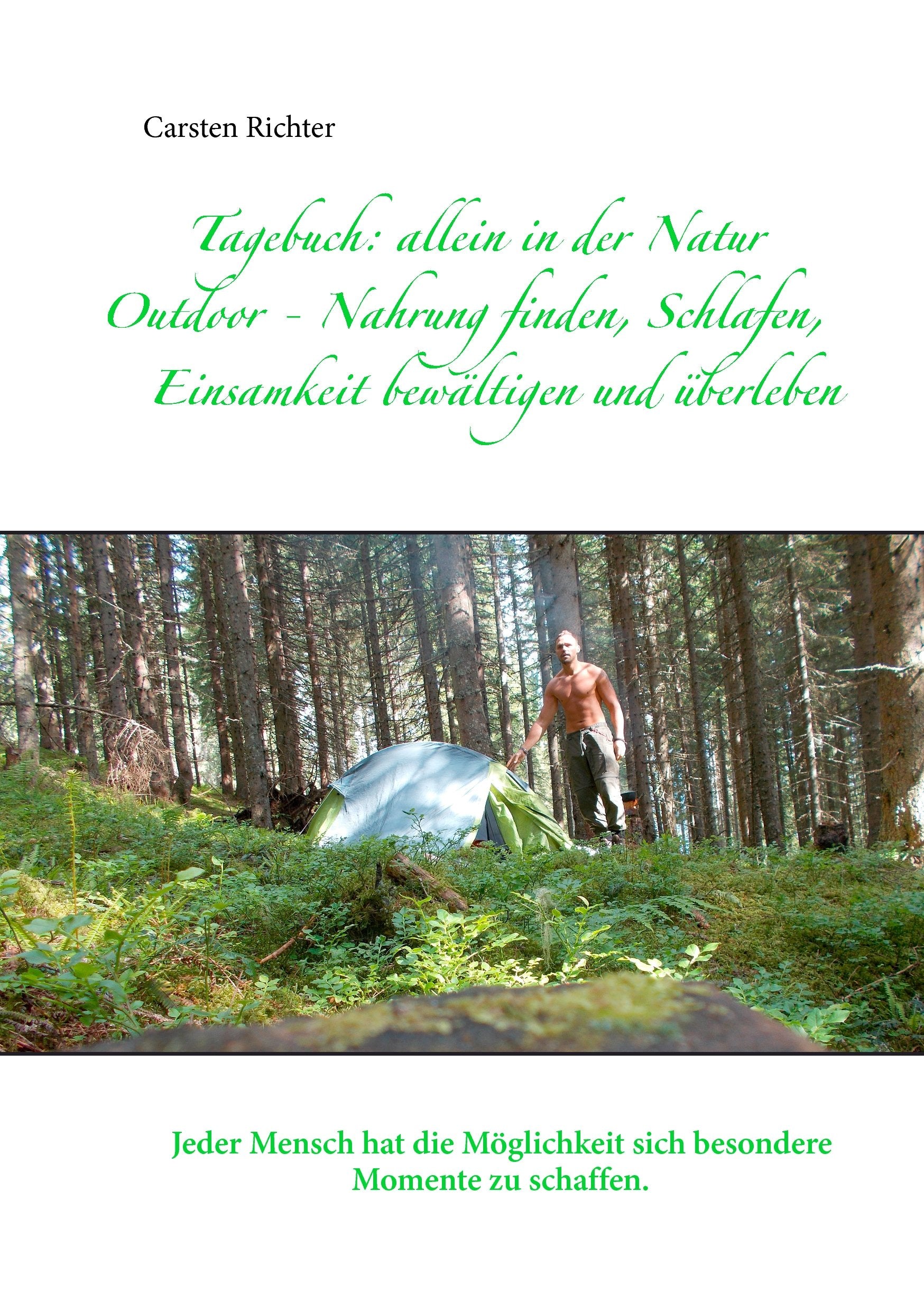 Tagebuch: allein in der Natur: Outdoor - Nahrung finden, Schlafen, Einsamkeit bewältigen und überleben Leisure, Home & Garden