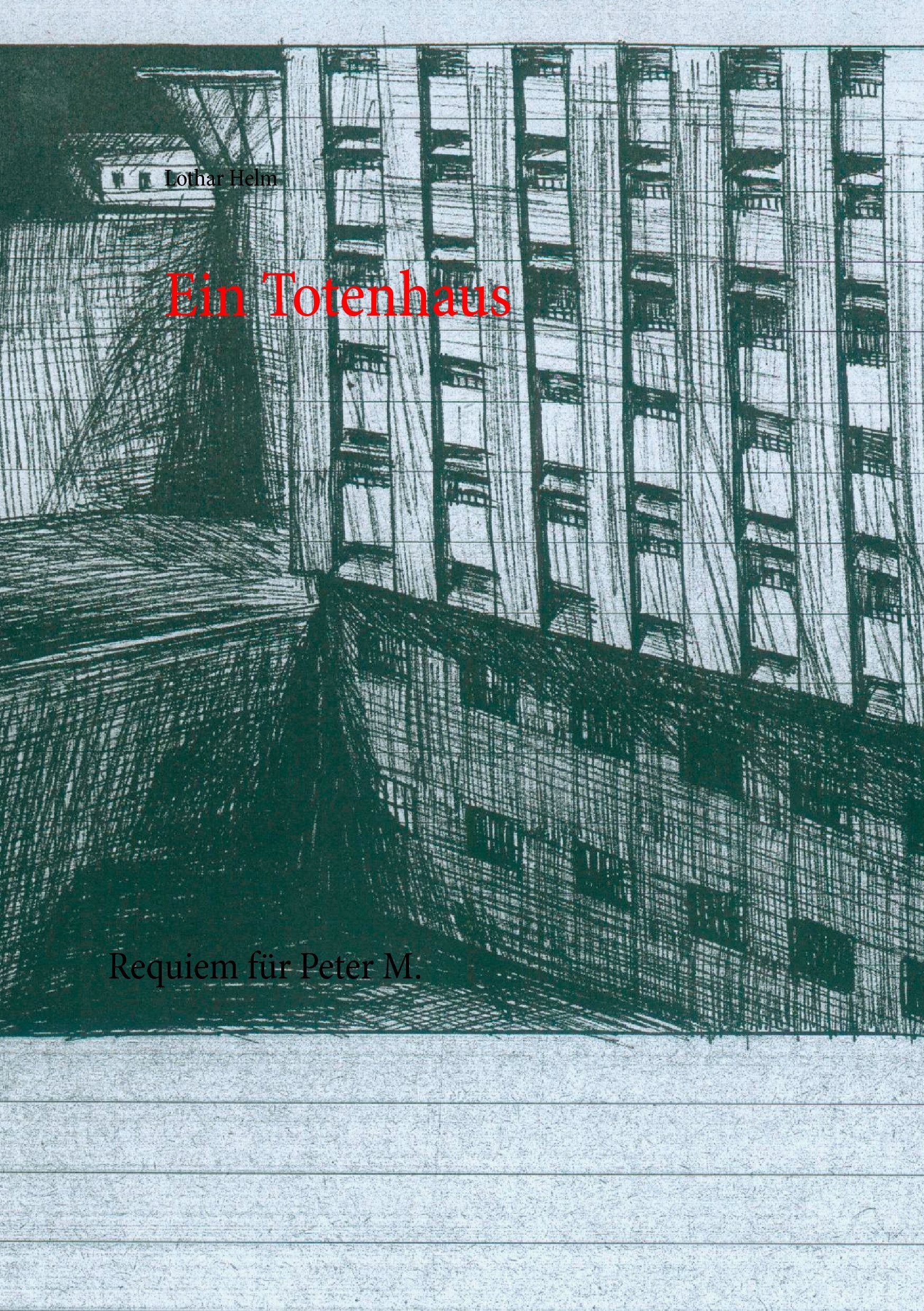 Ein Totenhaus: Requiem für Peter M. Contemporary literature