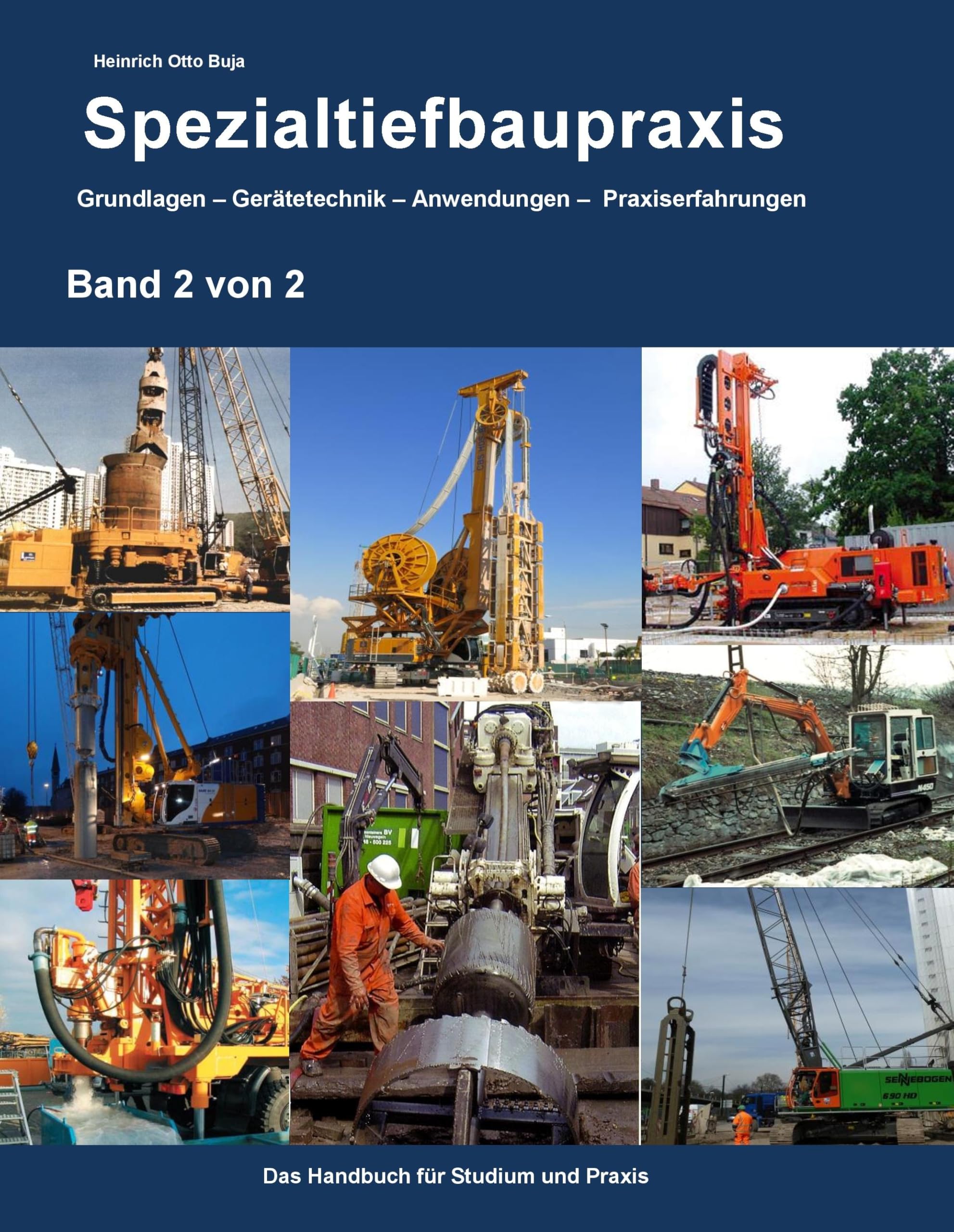 Spezialtiefbaupraxis Band 2 von 2: Grundlagen - Gerätetechnik - Anwendungen - Praxiserfahrungen Media & Communication