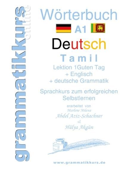 Wörterbuch Deutsch - Tamil Englisch A1 Lektion 1: Lernwortschatz Deutsch - Tamil A1 Lektion 1 Guten Tag + Kurs per Internet Foreign Languages ​​& Dictionaries