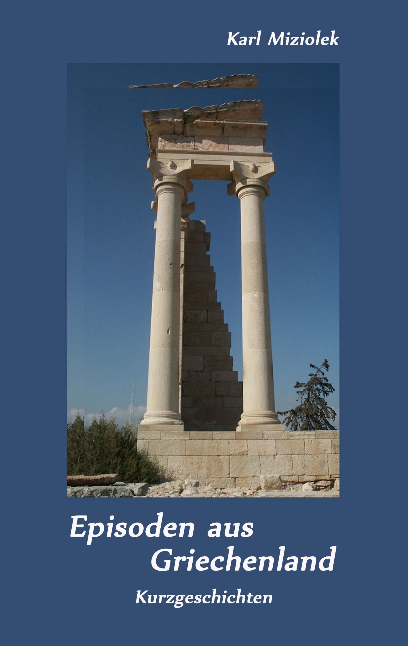 Episoden aus Griechenland: Kurzgeschichten Essays & Short Stories