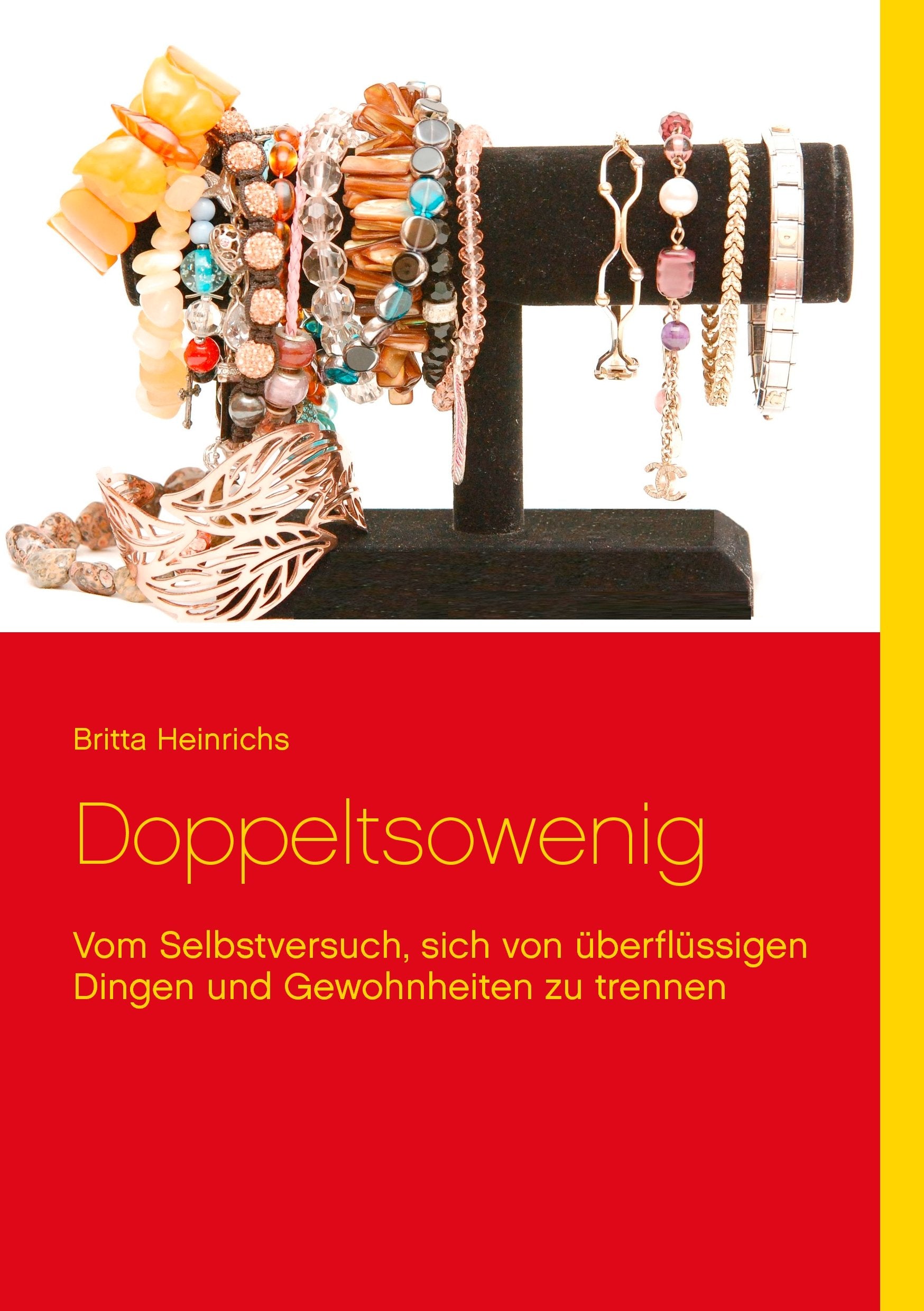 Doppeltsowenig: Vom Selbstversuch, sich von überflüssigen Dingen und Gewohnheiten zu trennen Business, Finance & Career