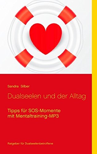 Dualseelen und der Alltag: Tipps für SOS-Momente/mit Mentaltraining-MP3 Lifestyle