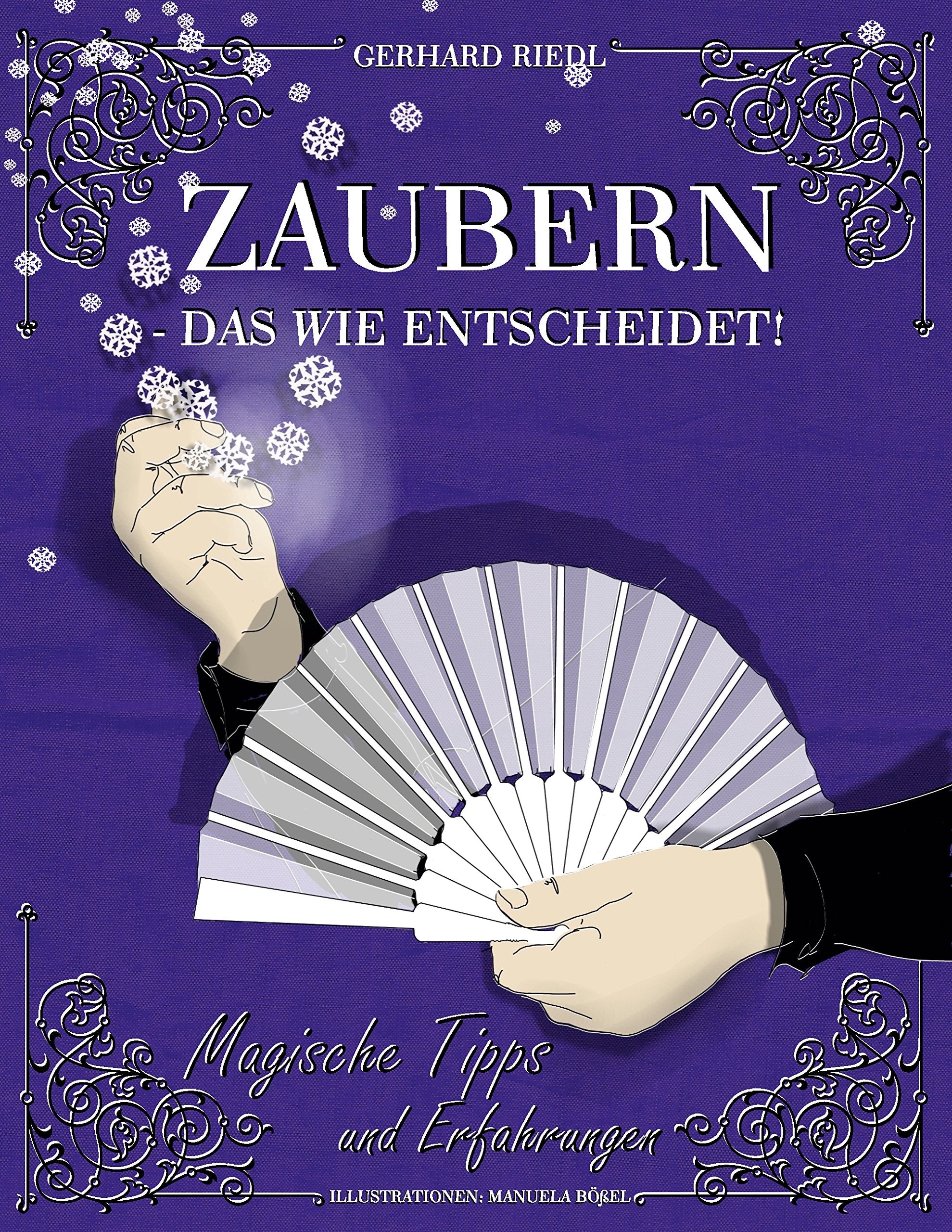 Zaubern - das Wie entscheidet!: Magische Tipps und Erfahrungen Hobbies & Crafts