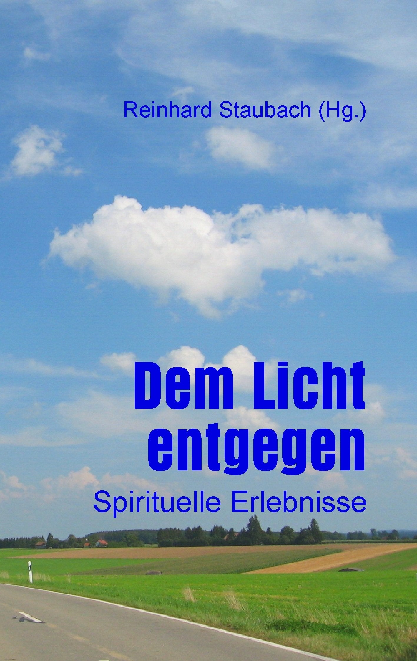 Dem Licht entgegen: Spirituelle Erlebnisse Religion & Esotericism