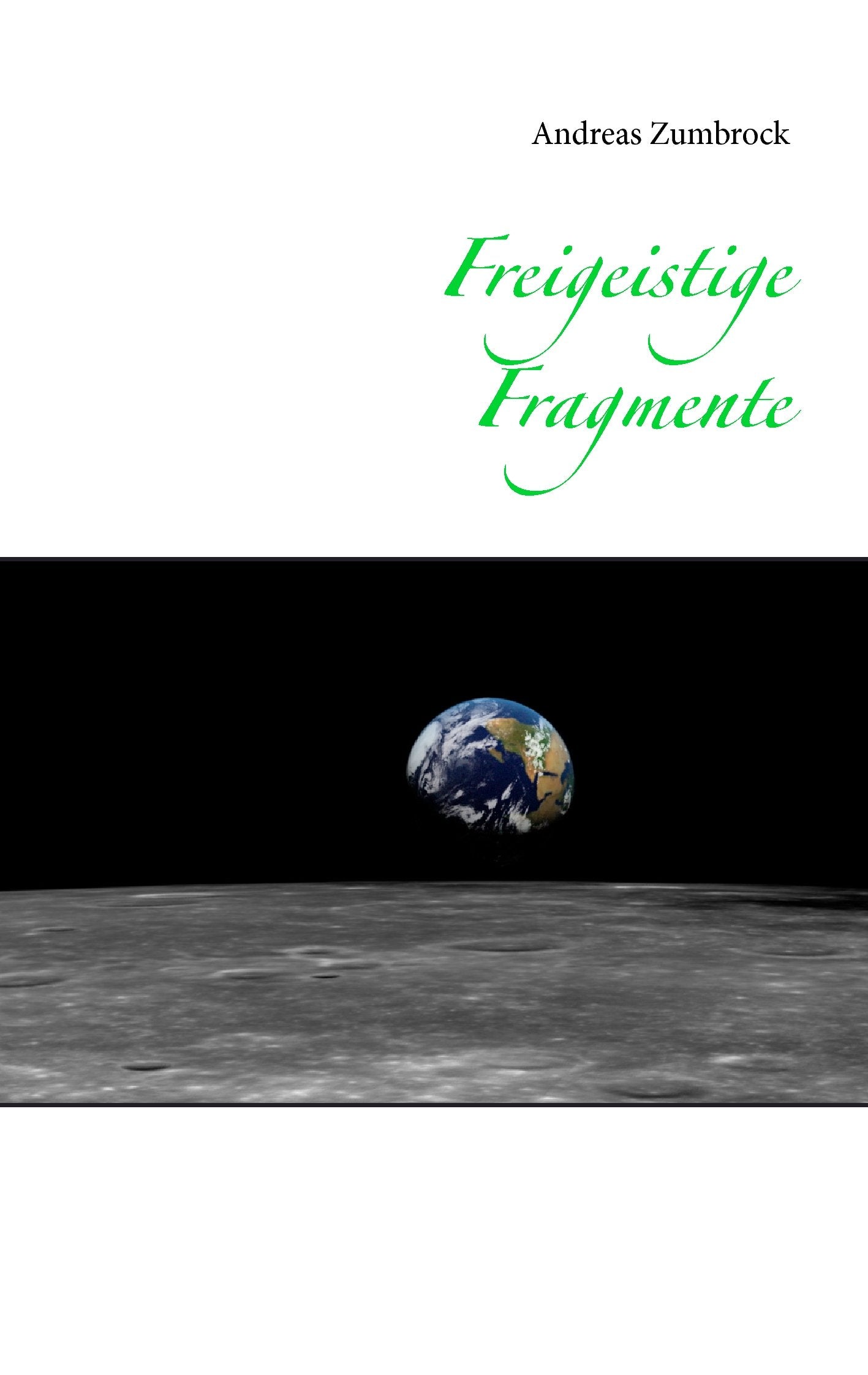 Freigeistige Fragmente: (eine Weltanschauung) Philosophy