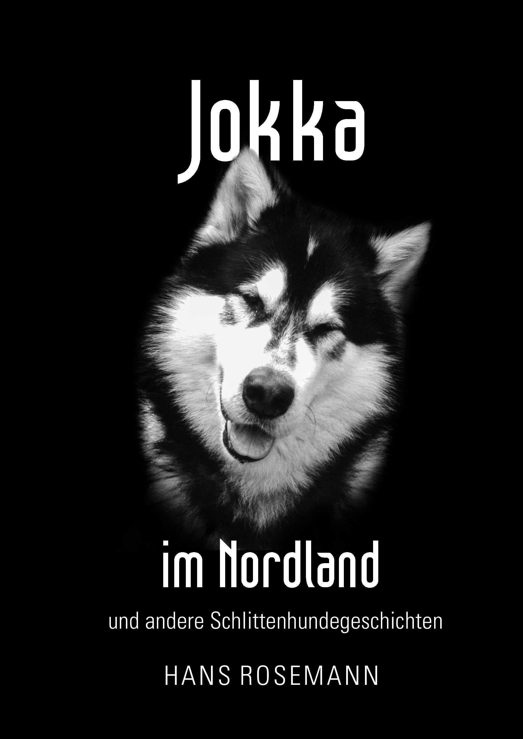 Jokka: im Nordland und andere Schlittenhunde Geschichten Leisure, Home & Garden