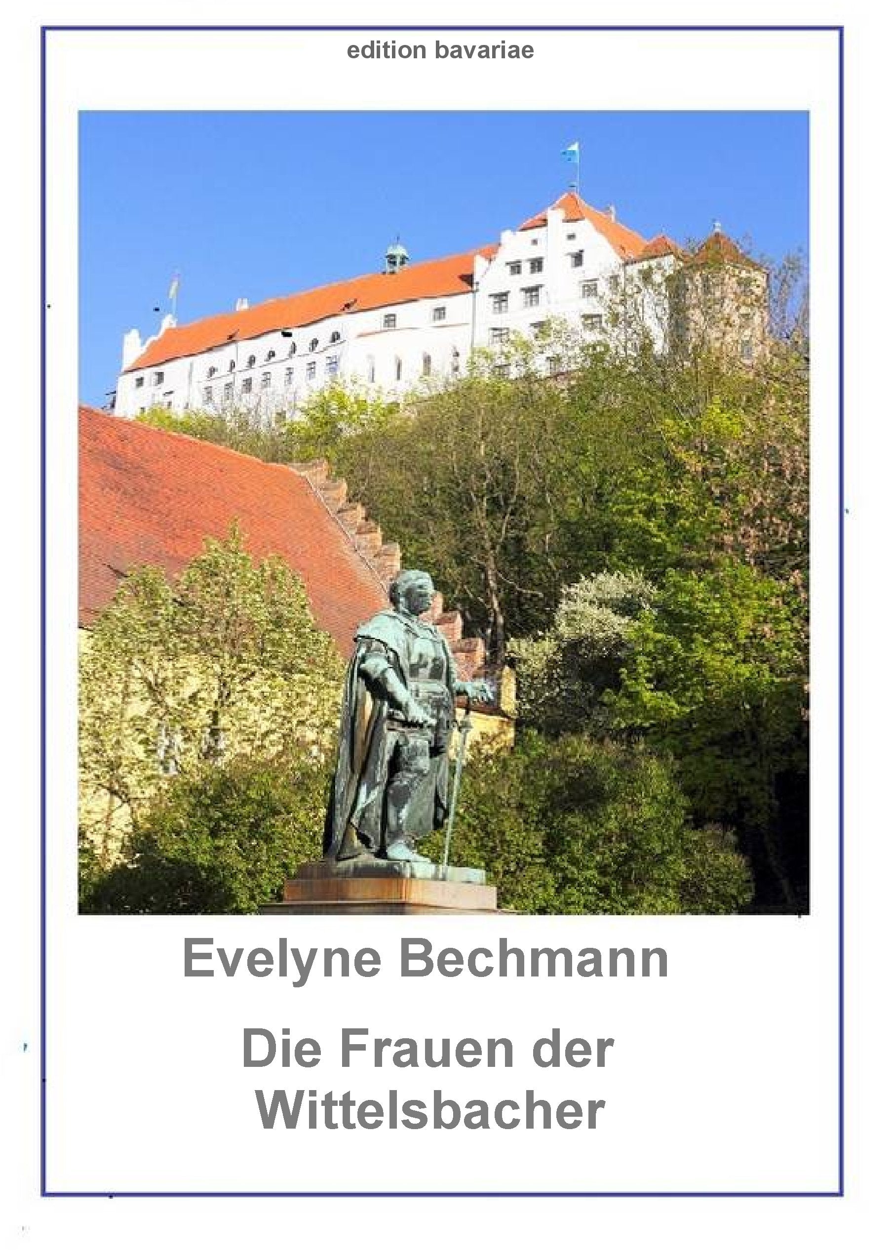 Die Frauen der Wittelsbacher Politics & History