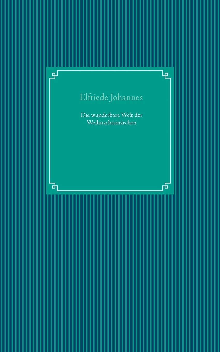 Die wunderbare Welt der Weihnachtsmarchen Fairy Tales & Legends