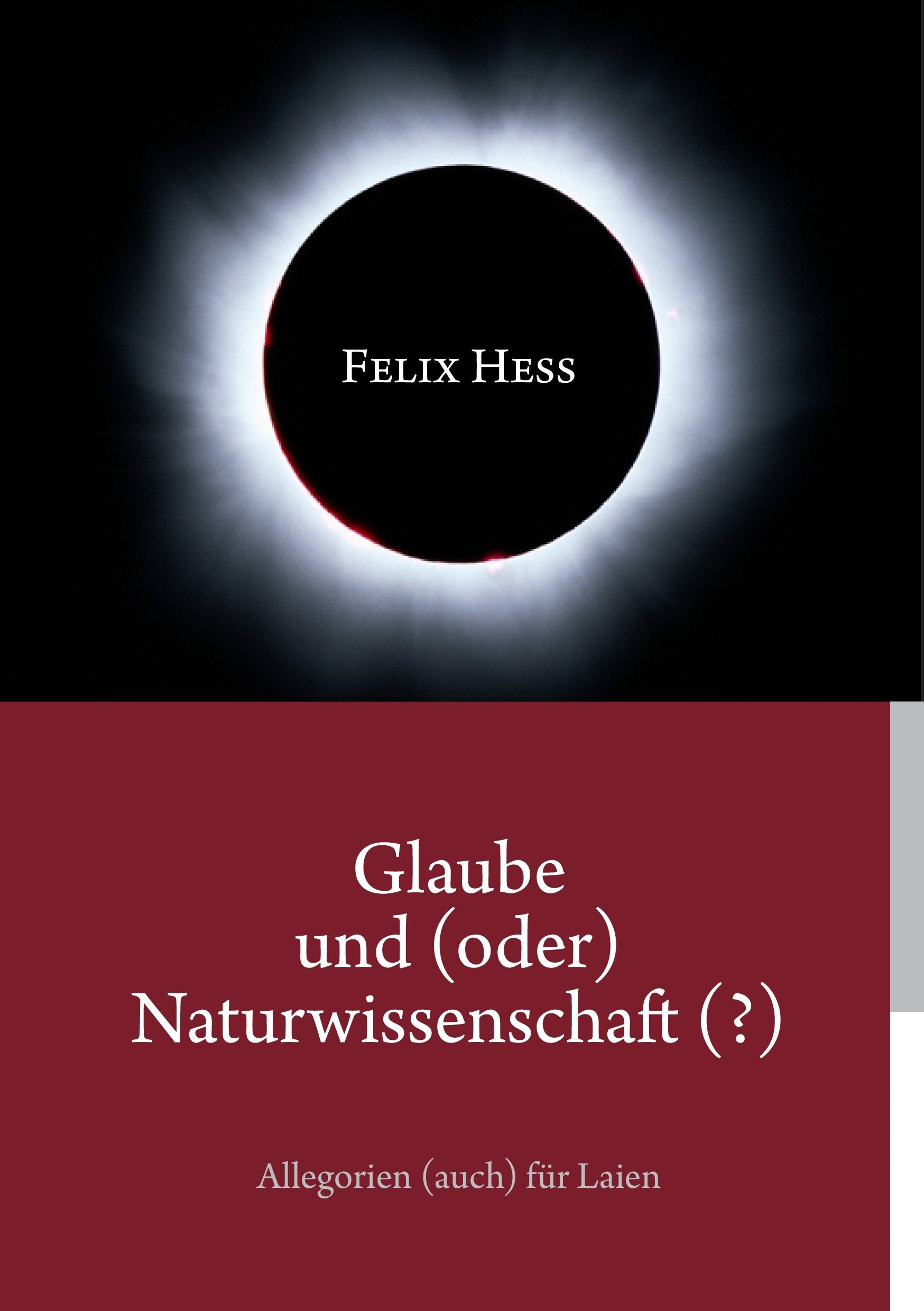 Glaube und (oder) Naturwissenschaft (?): Allegorien (auch) für Laien Business & Technology