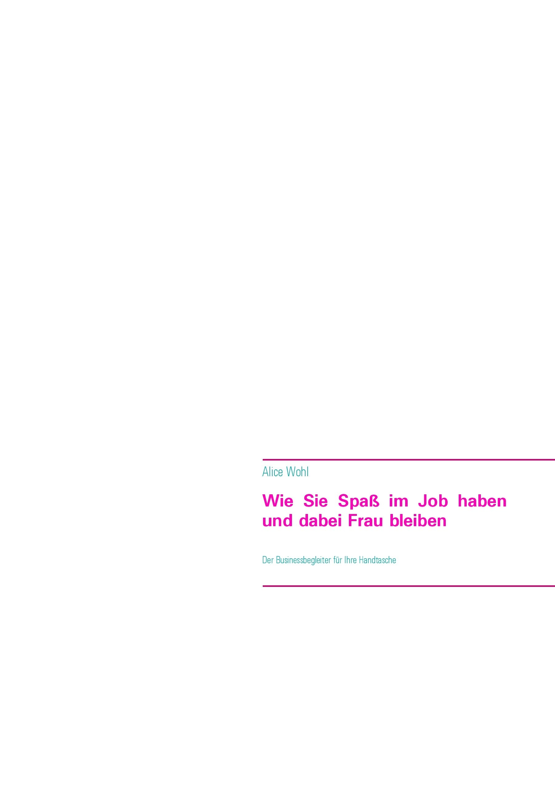 Wie Sie Spaß im Job haben und dabei Frau bleiben Business, Finance & Career