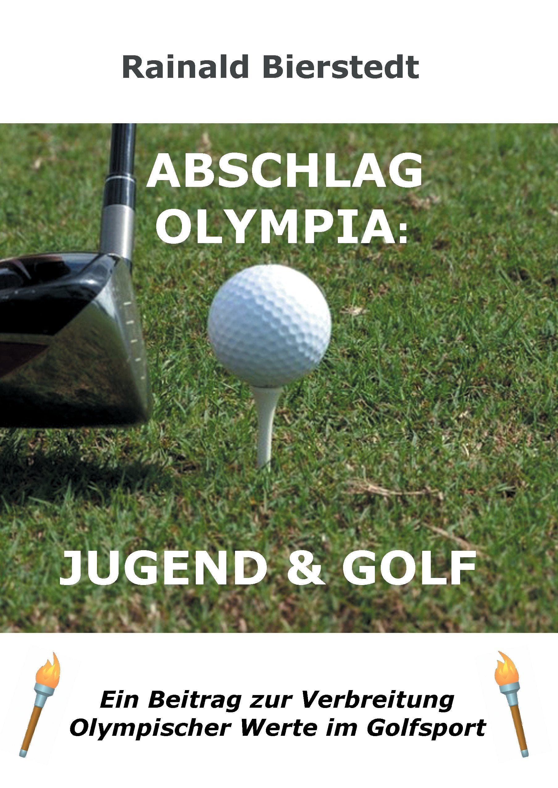 Abschlag Olympia: Jugend & Golf: Ein Beitrag zur Verbreitung olympischer Werte im Kinder- und Jugendgolf Leisure & Fun