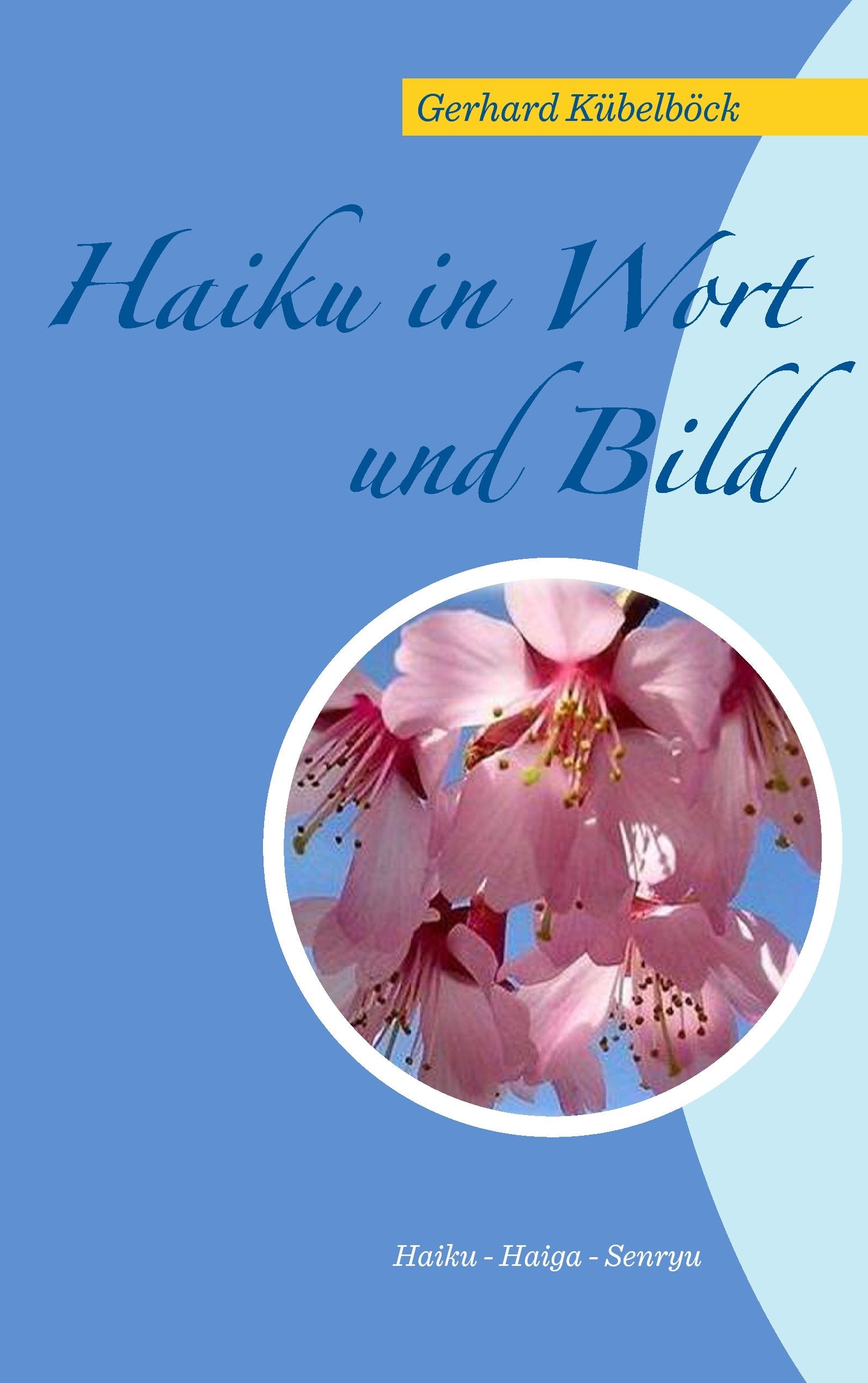 Haiku in Wort und Bild: Haiku - Haiga - Senryu Poetry