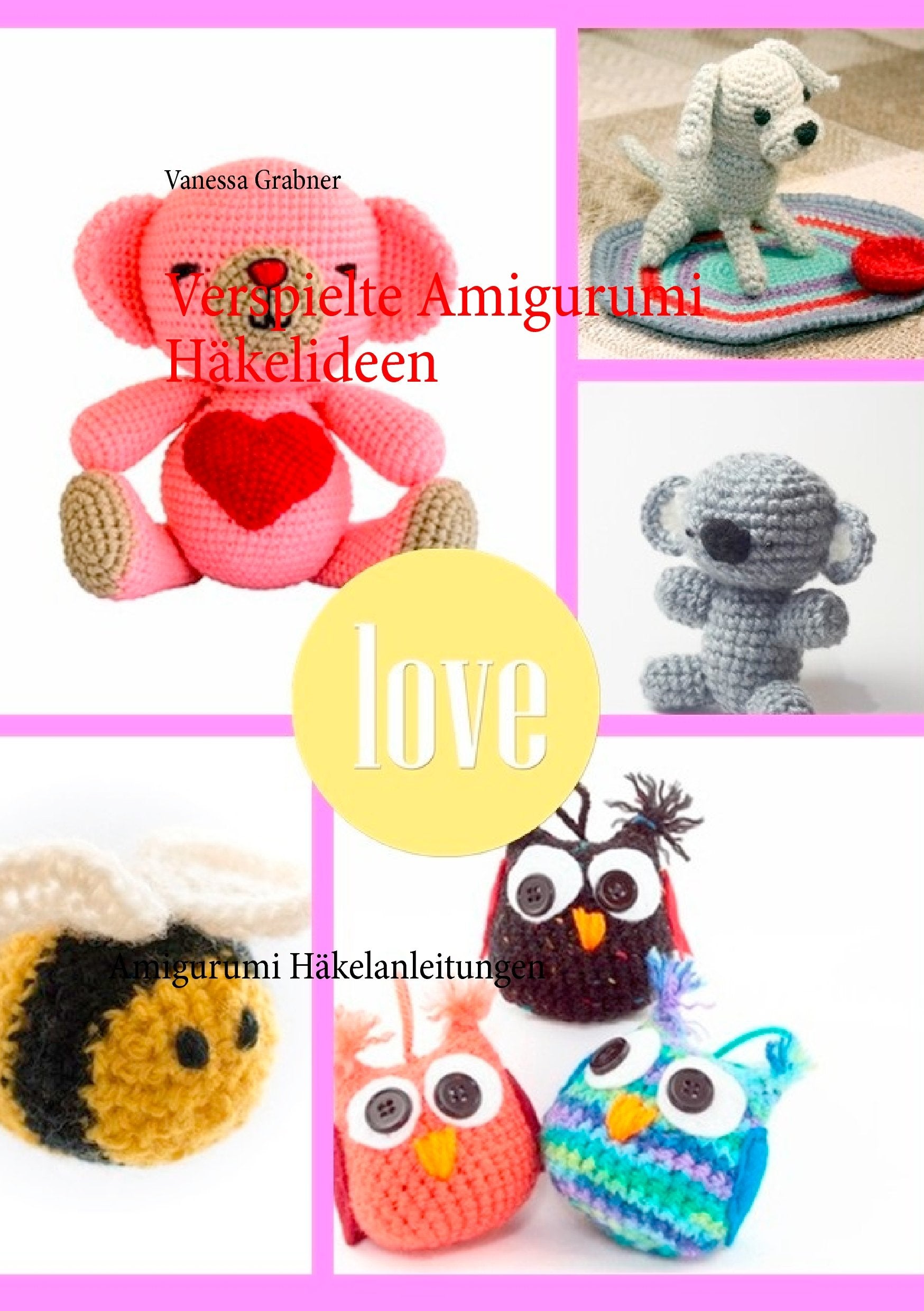 Verspielte Amigurumi Häkelideen: Amigurumi Häkelanleitungen Hobbies & Crafts