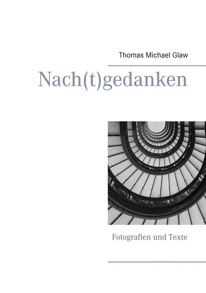 Nach(t)gedanken: Fotografien und Essays Essays & Short Stories