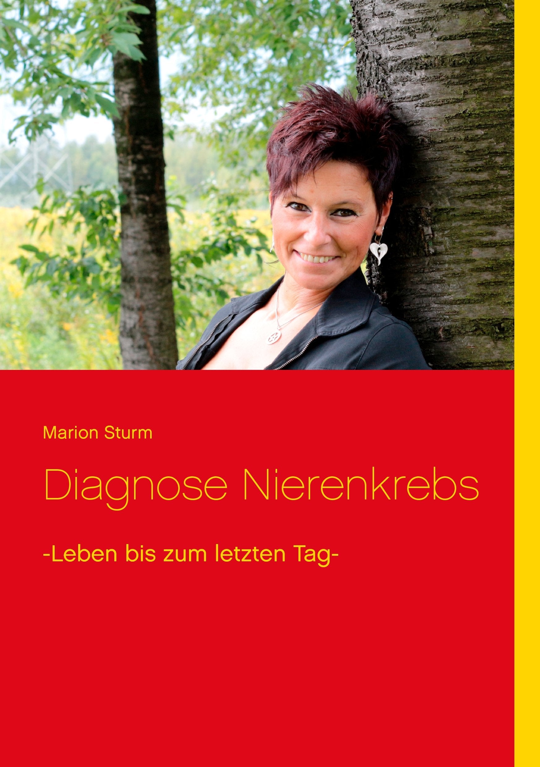 Diagnose Nierenkrebs: -Leben bis zum letzten Tag- Historical Fiction