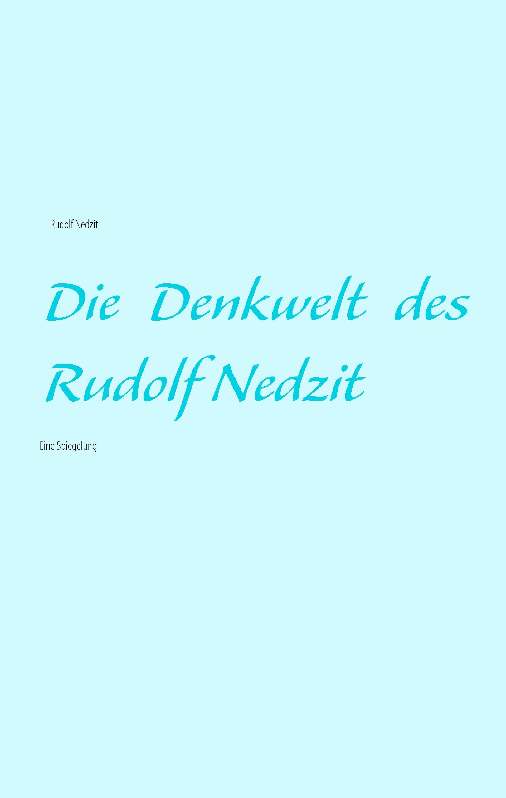 Die Denkwelt des Rudolf Nedzit: Eine Spiegelung Contemporary literature