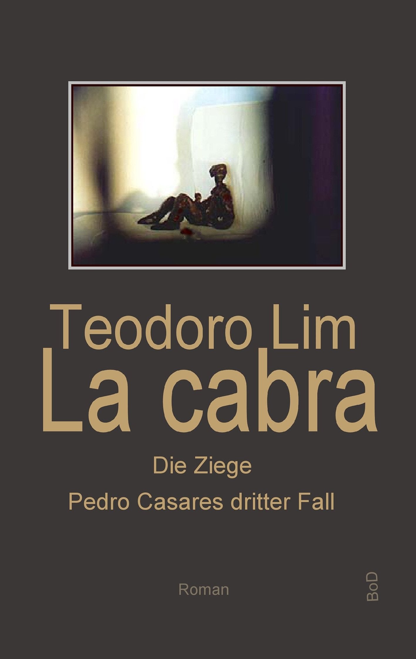 La Cabra - Die Ziege: Pedro Casares dritter Fall Contemporary literature