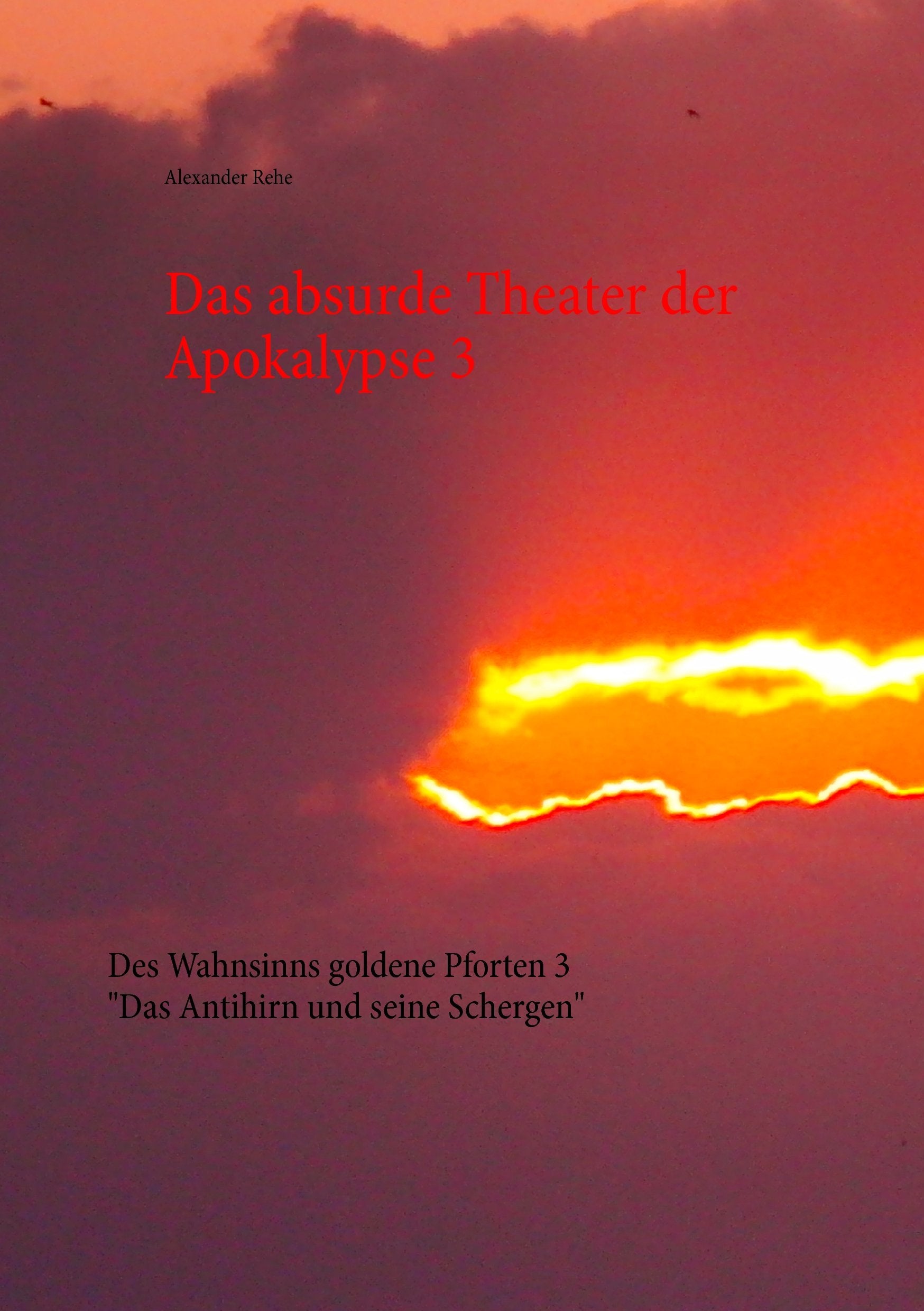 Das absurde Theater der Apokalypse 3: Des Wahnsinns goldene Pforten 3 "Das Antihirn und seine Schergen" Drama