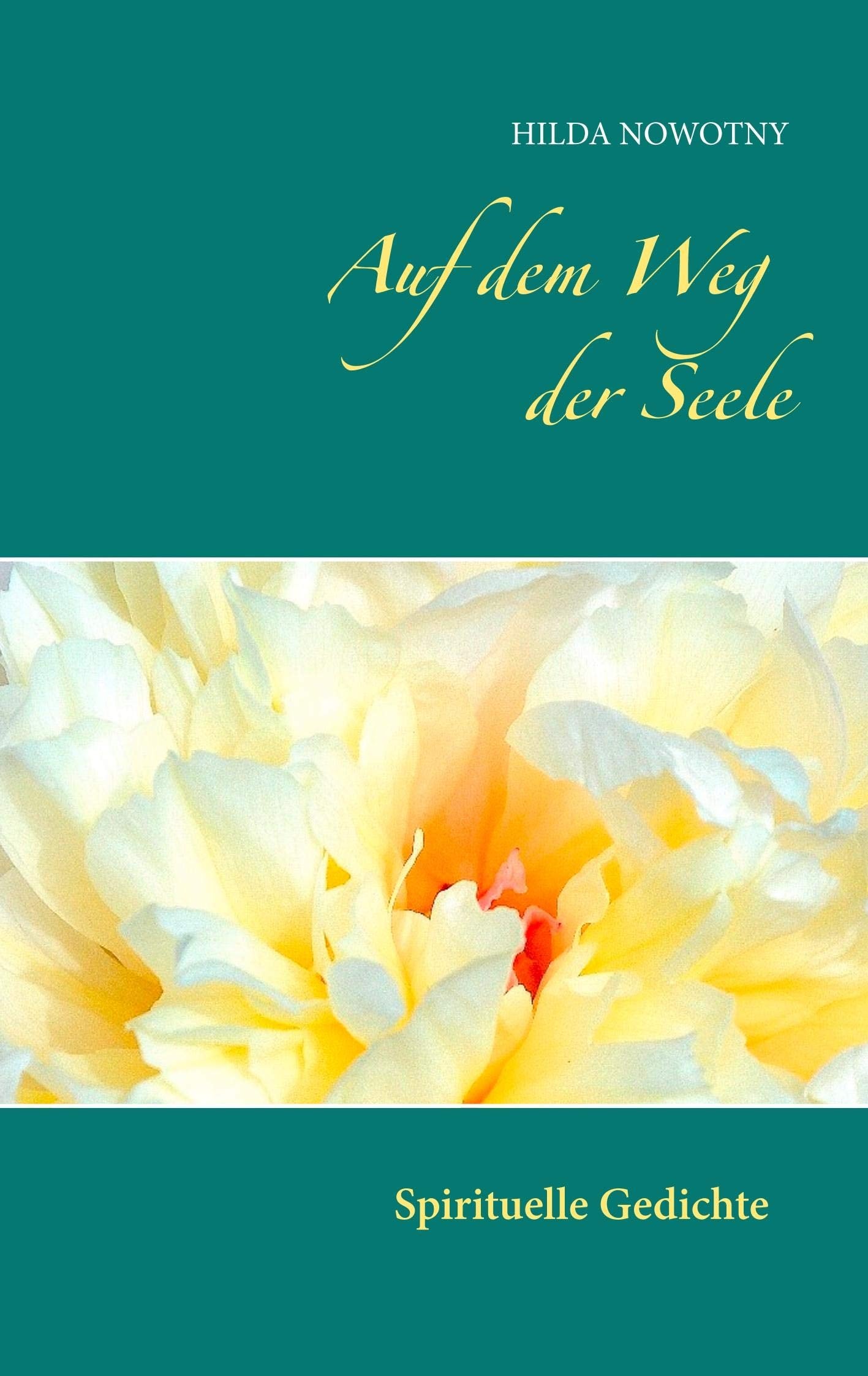 Auf dem Weg der Seele: Spirituelle Gedichte Poetry