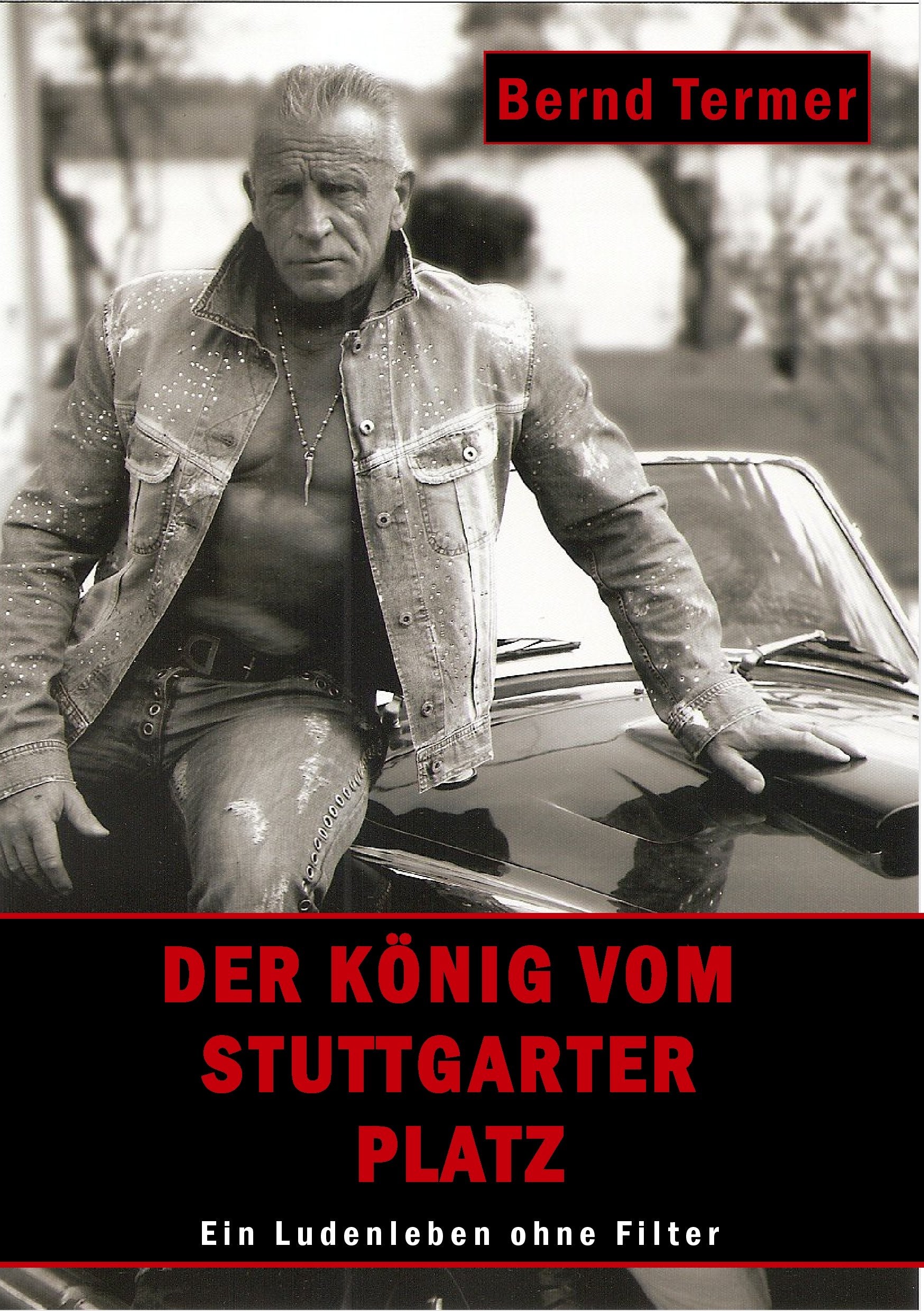 Der König vom Stuttgarter Platz: Ein Ludenleben ohne Filter Personalities