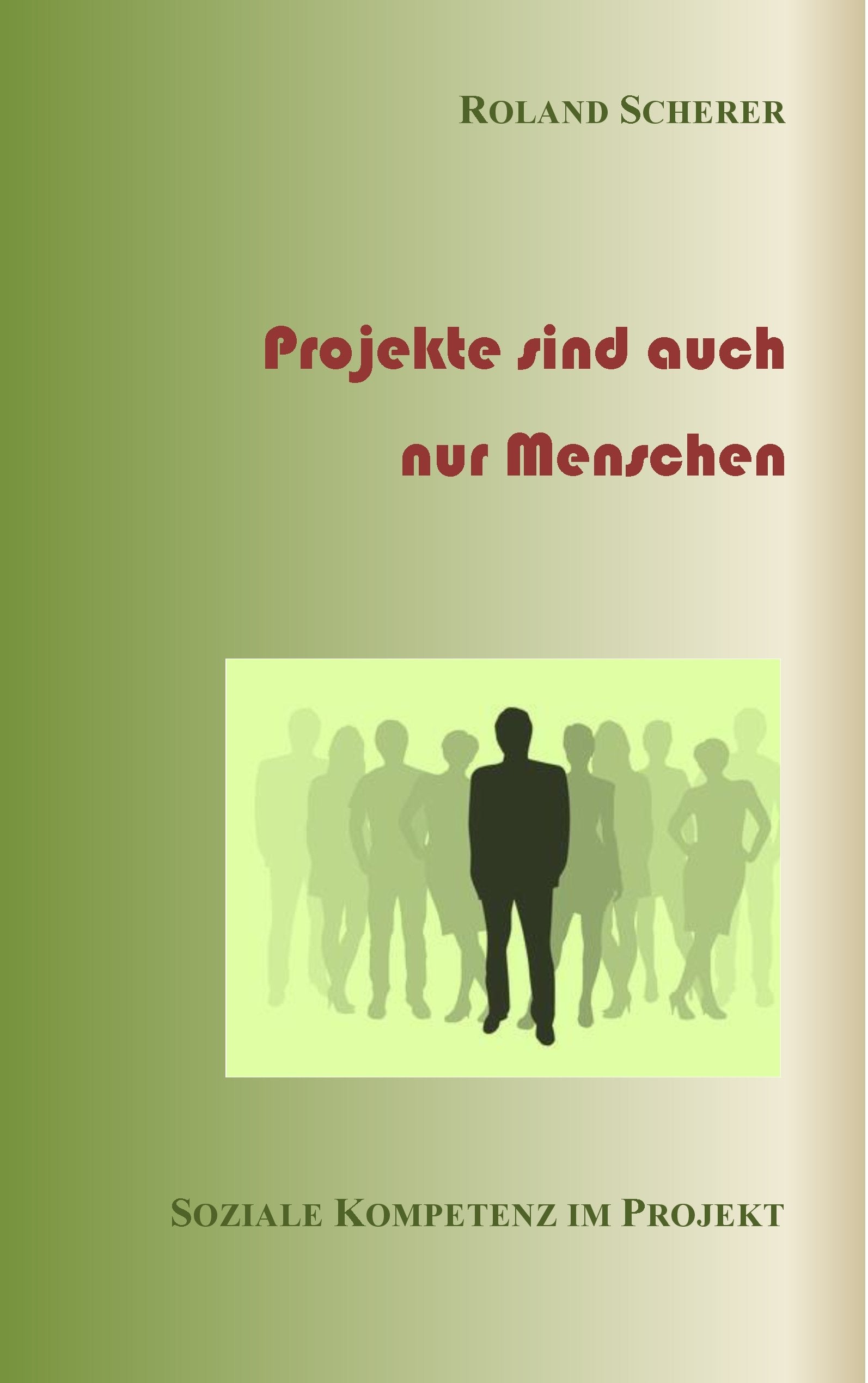 Projekte sind auch nur Menschen: Soziale Kompetenz im Projekt Law