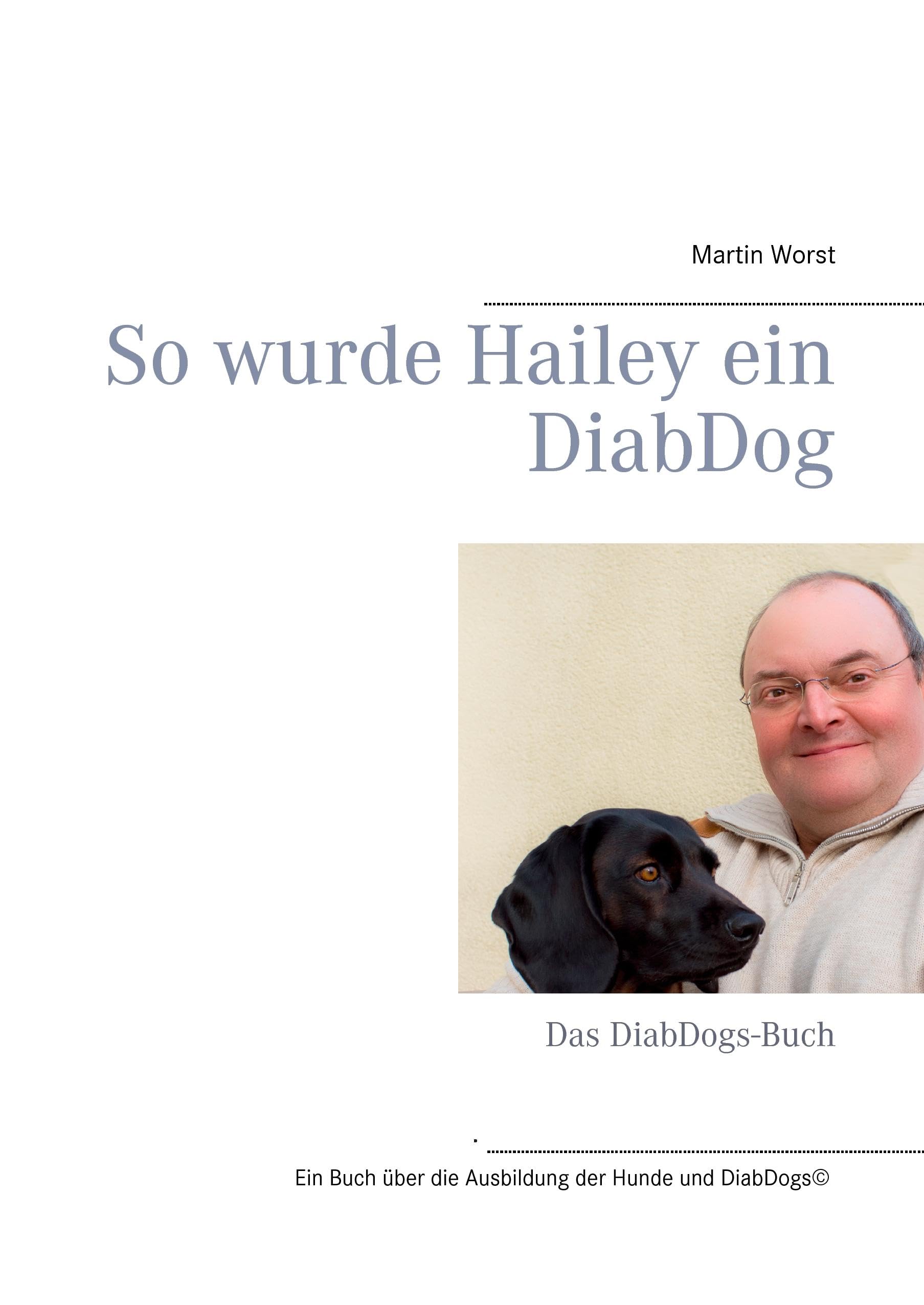 So wurde Hailey ein DiabDog Leisure, Home & Garden Books