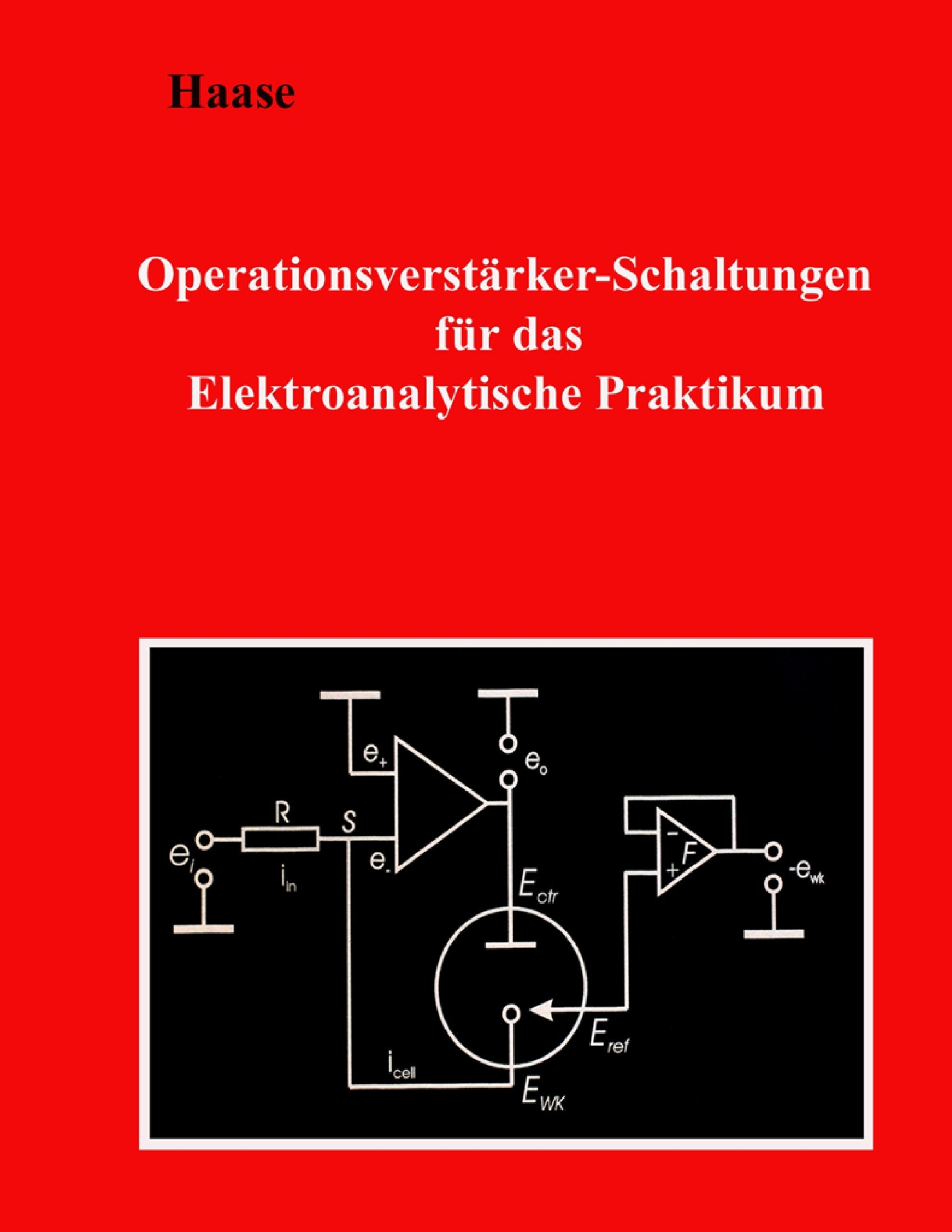 Operationsverstärker-Schaltungen für das Elektroanalytische Praktikum Natural Sciences