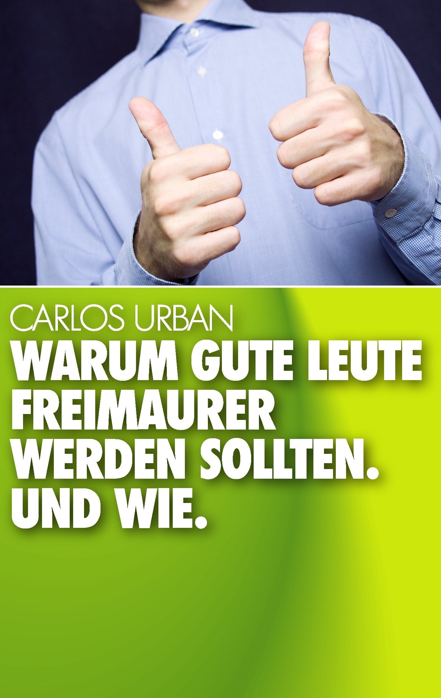 Warum gute Leute Freimaurer werden sollten. Religion & Esotericism