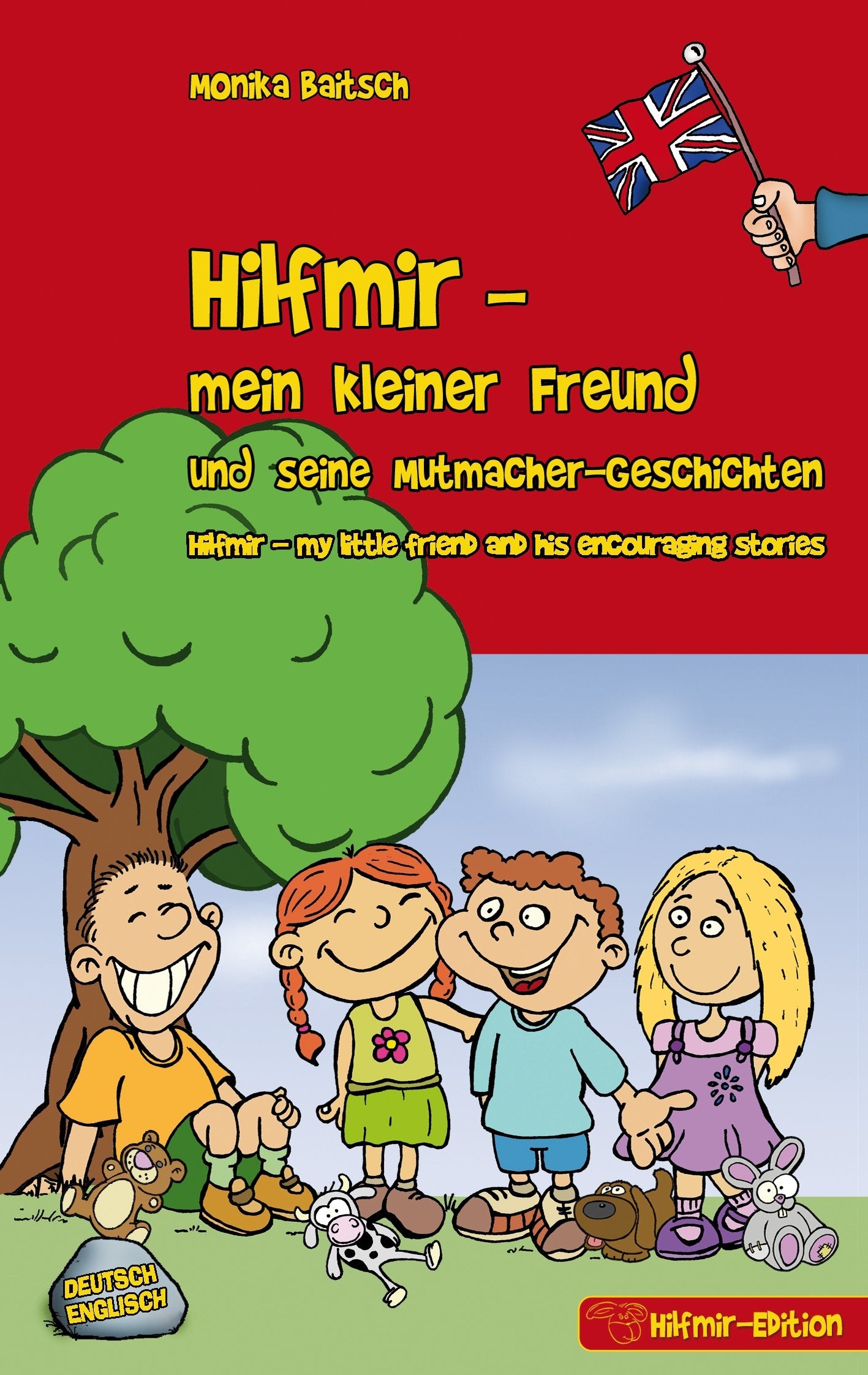 Hilfmir - mein kleiner Freund und seine Mutmacher-Geschichten / Hilfmir - my little friend and his encouraging stories Novels & Short Stories