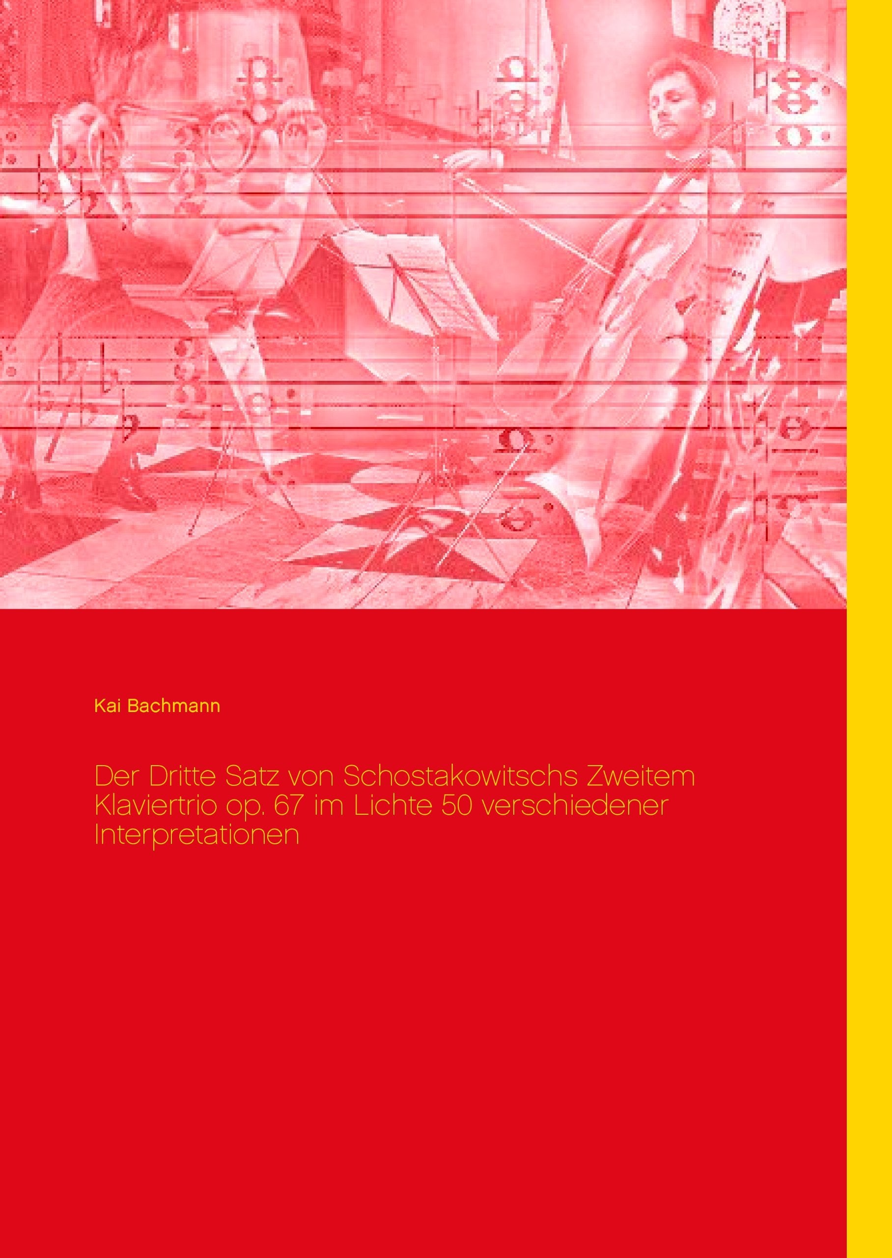 Der Dritte Satz von Schostakowitschs Zweitem Klaviertrio op. 67 im Lichte 50 verschiedener Interpretationen Arts & Music