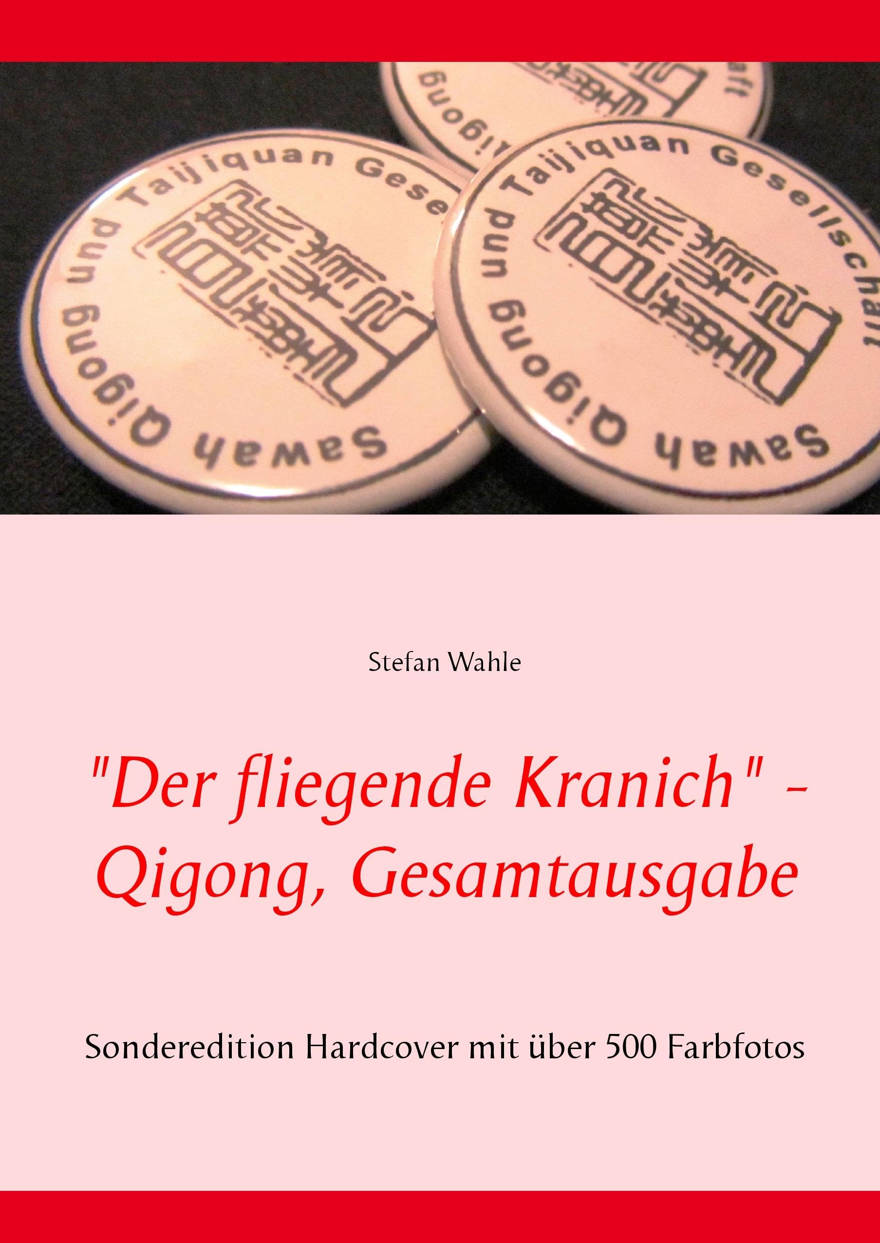 "Der fliegende Kranich" - Qigong, Gesamtausgabe: Sonderedition Hardcover mit über 500 Farbfotos Health, Nutrition & Fitness
