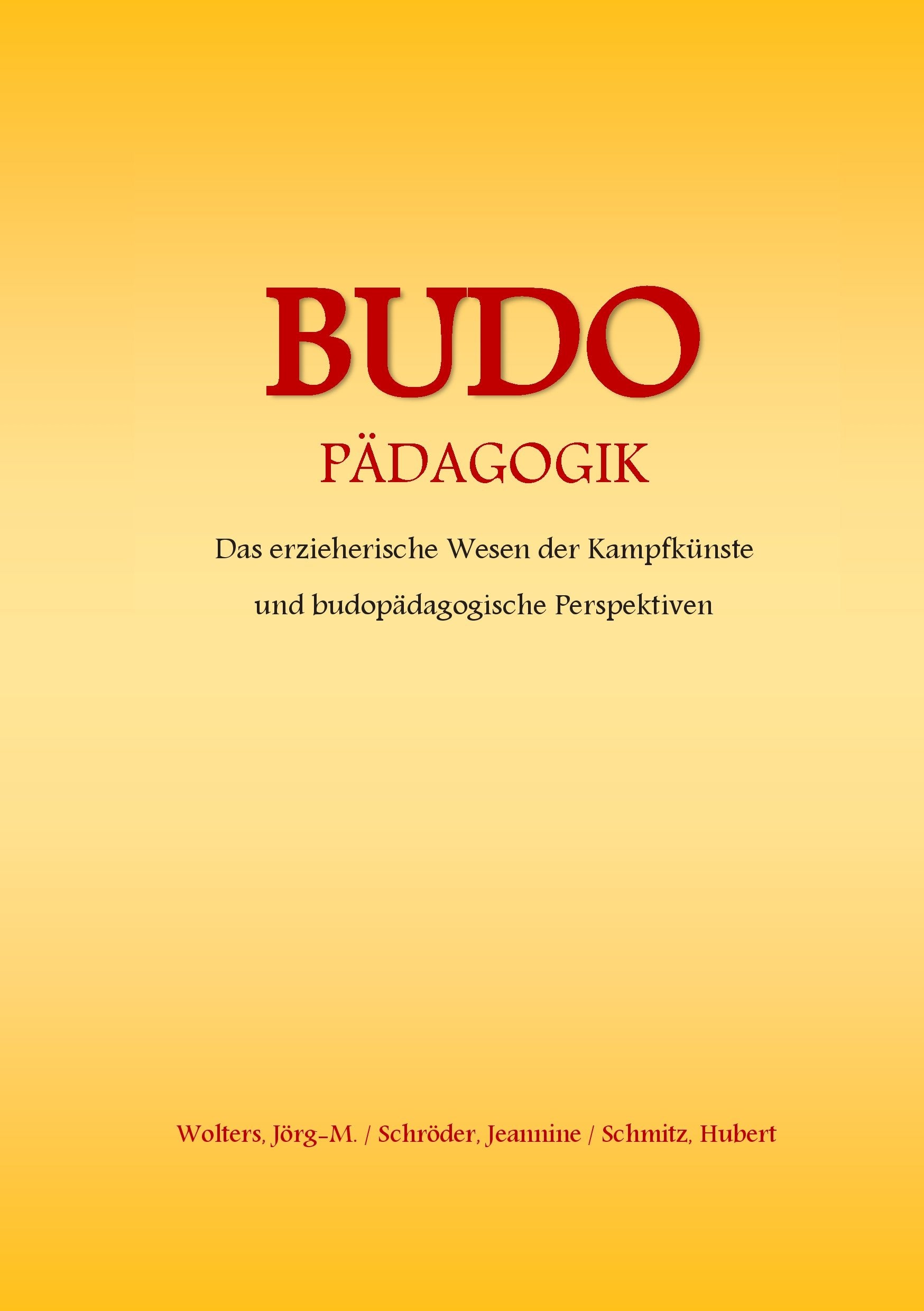 Budo - Pädagogik: Das erzieherische Wesen der Kampfkünste und budopädagogische Perspektiven Education & Training