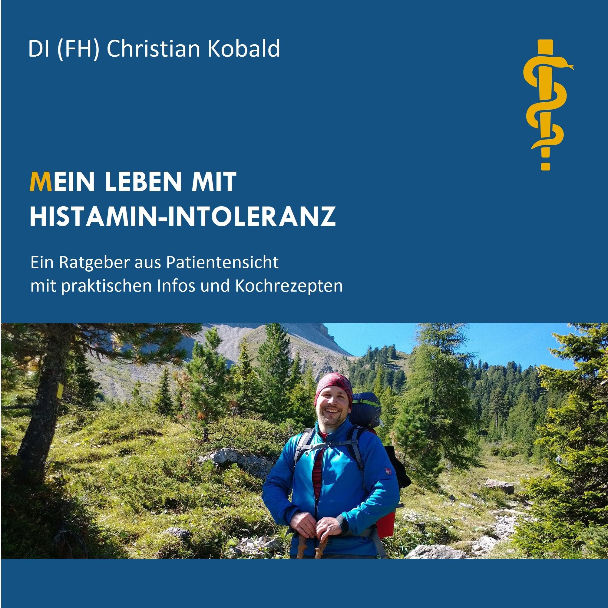 (M)ein Leben mit Histamin-Intoleranz: Ratgeber aus Patientensicht mit praktischen Infos und Kochrezepten Health, Nutrition & Fitness