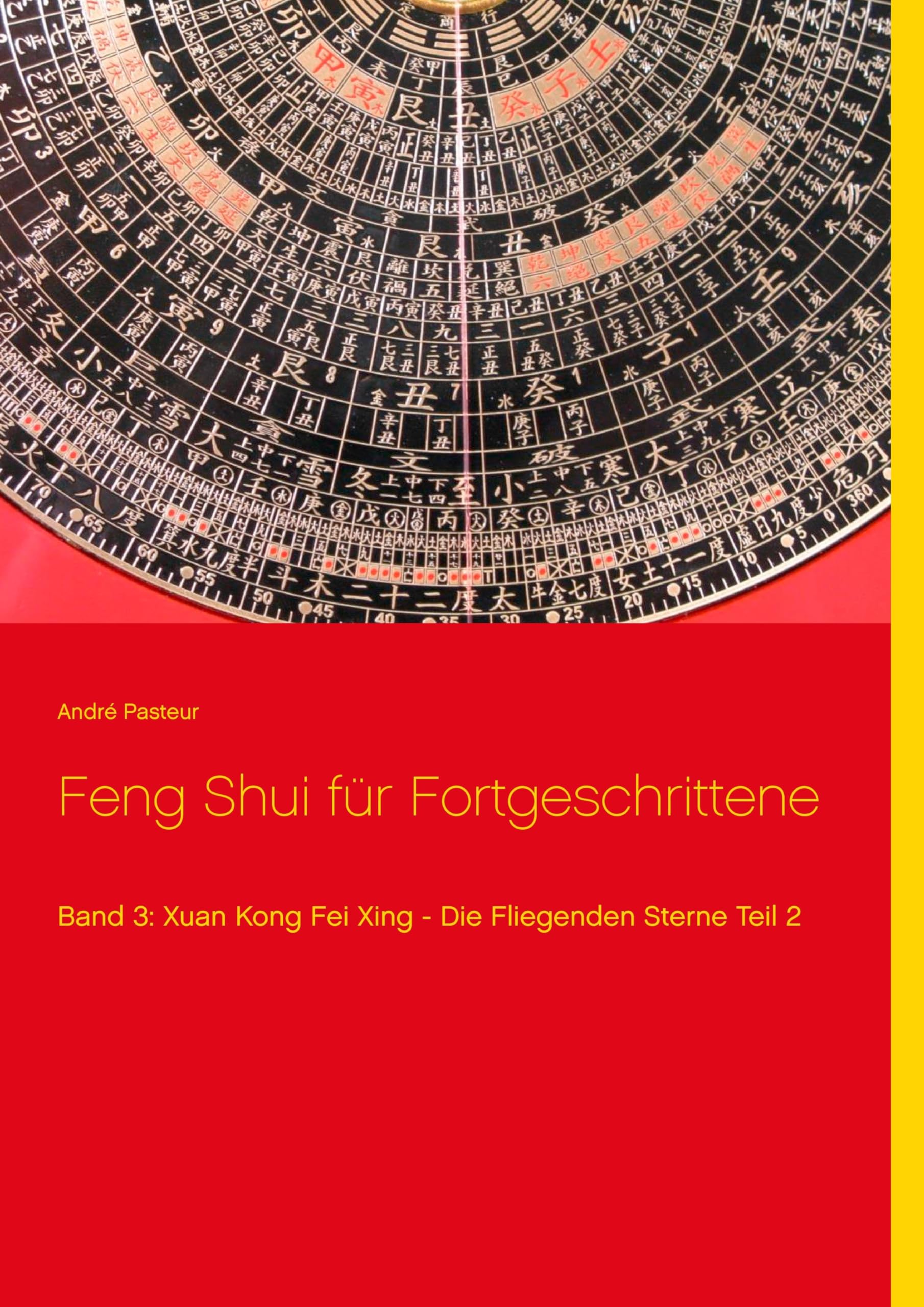 Feng Shui für Fortgeschrittene: Band 3: Xuan Kong Fei Xing - Die Fliegenden Sterne Teil 2 Religion & Esotericism