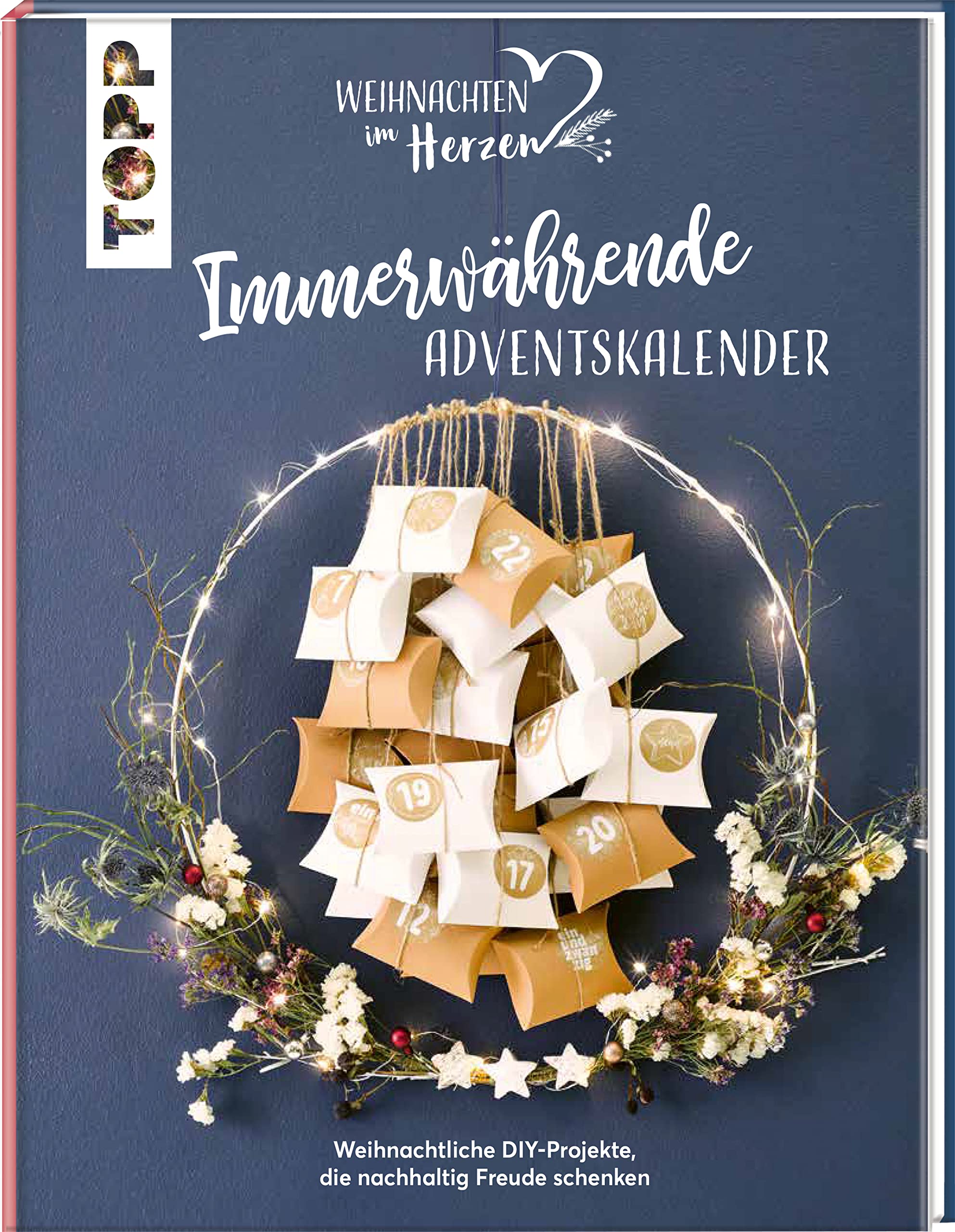 Immerwährende Adventskalender. Weihnachtliche DIY-Projekte, die nachhaltig Freude schenken.: Alle Kalender sind dank Schritt-für-Schritt-Anleitungen und Vorlagenbogen ganz einfach umzusetzen! Hobbies & Crafts