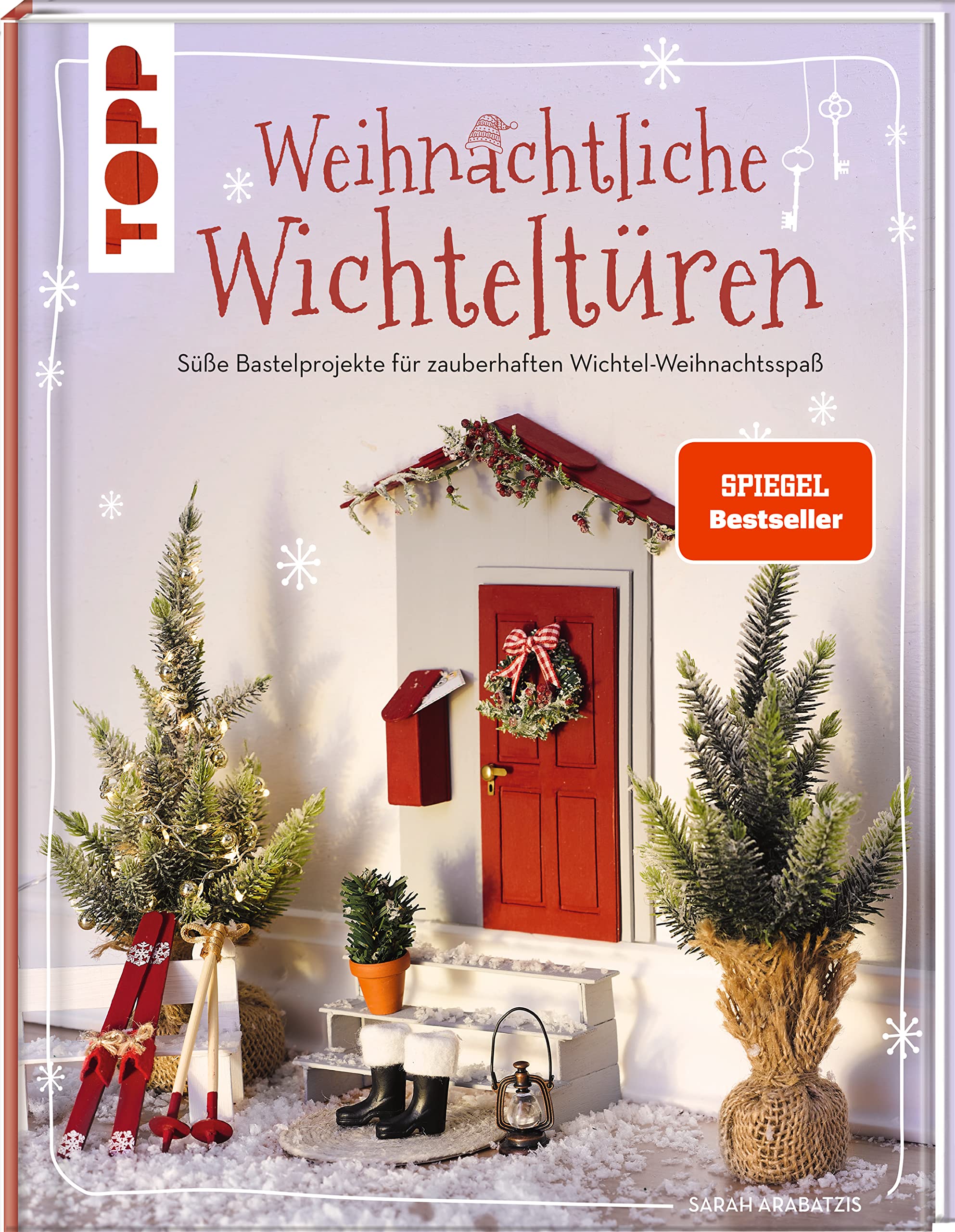 Weihnachtliche Wichteltüren. Süße Bastelprojekte für zauberhaften Wichtel-Weihnachtsspaß. SPIEGEL Bestseller Lifestyle
