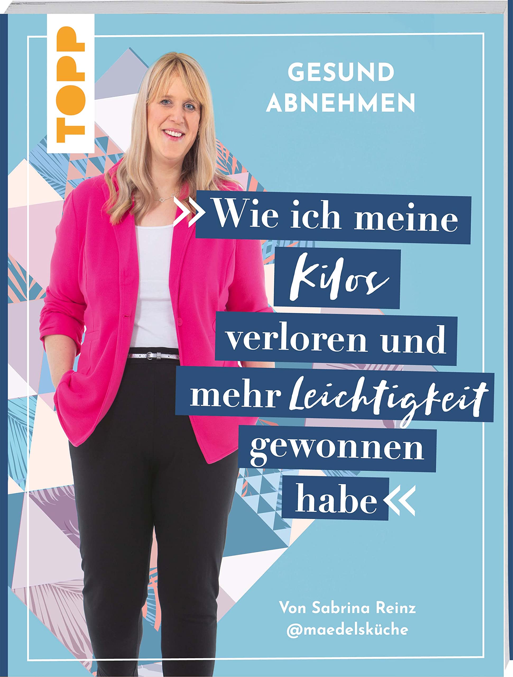 Gesund abnehmen. Wie ich meine Kilos verloren und mehr Leichtigkeit gewonnen habe Health, Nutrition & Fitness