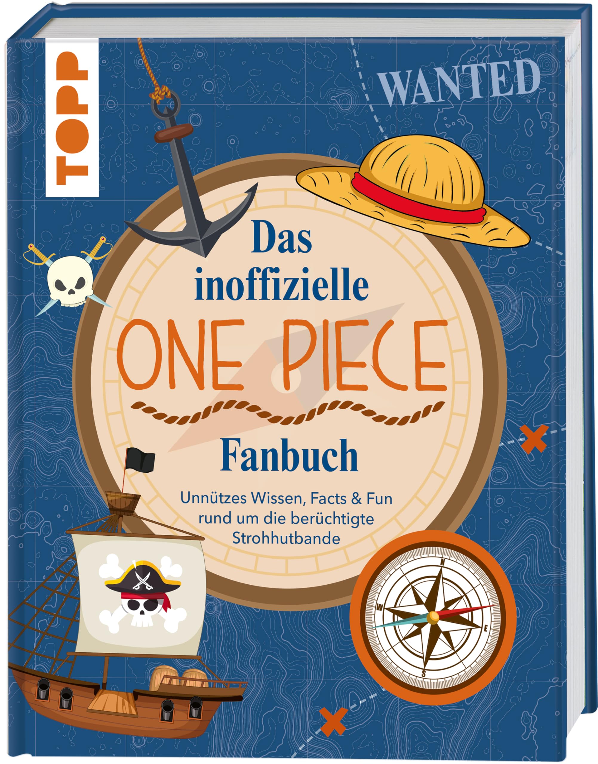 Das inoffizielle One Piece Fan-Buch: Unnützes Wissen, Facts & Fun rund um die berüchtigte Strohhutbande Manga