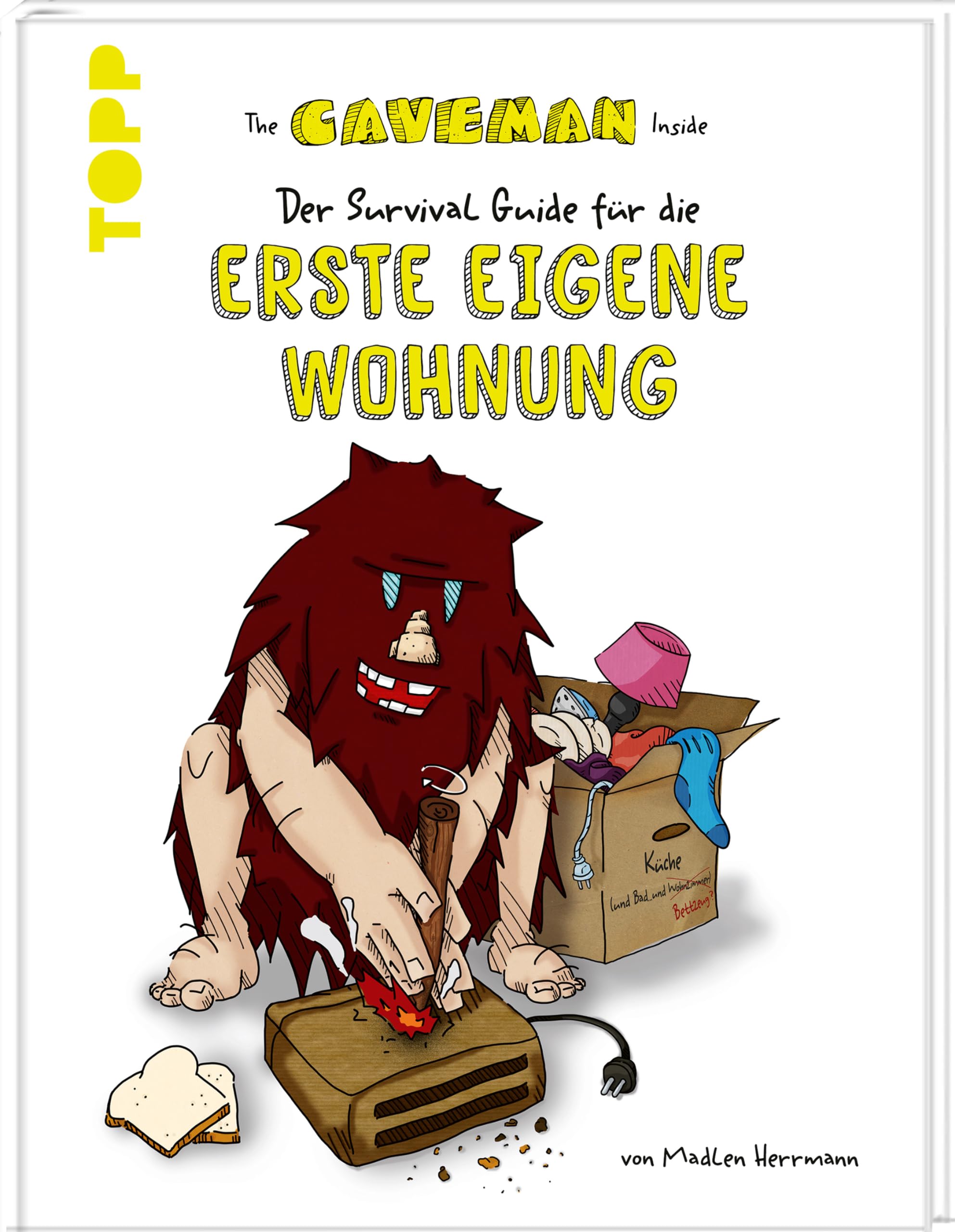 The Caveman Inside. Der Survival-Guide für die erste eigene Wohnung. Lifestyle