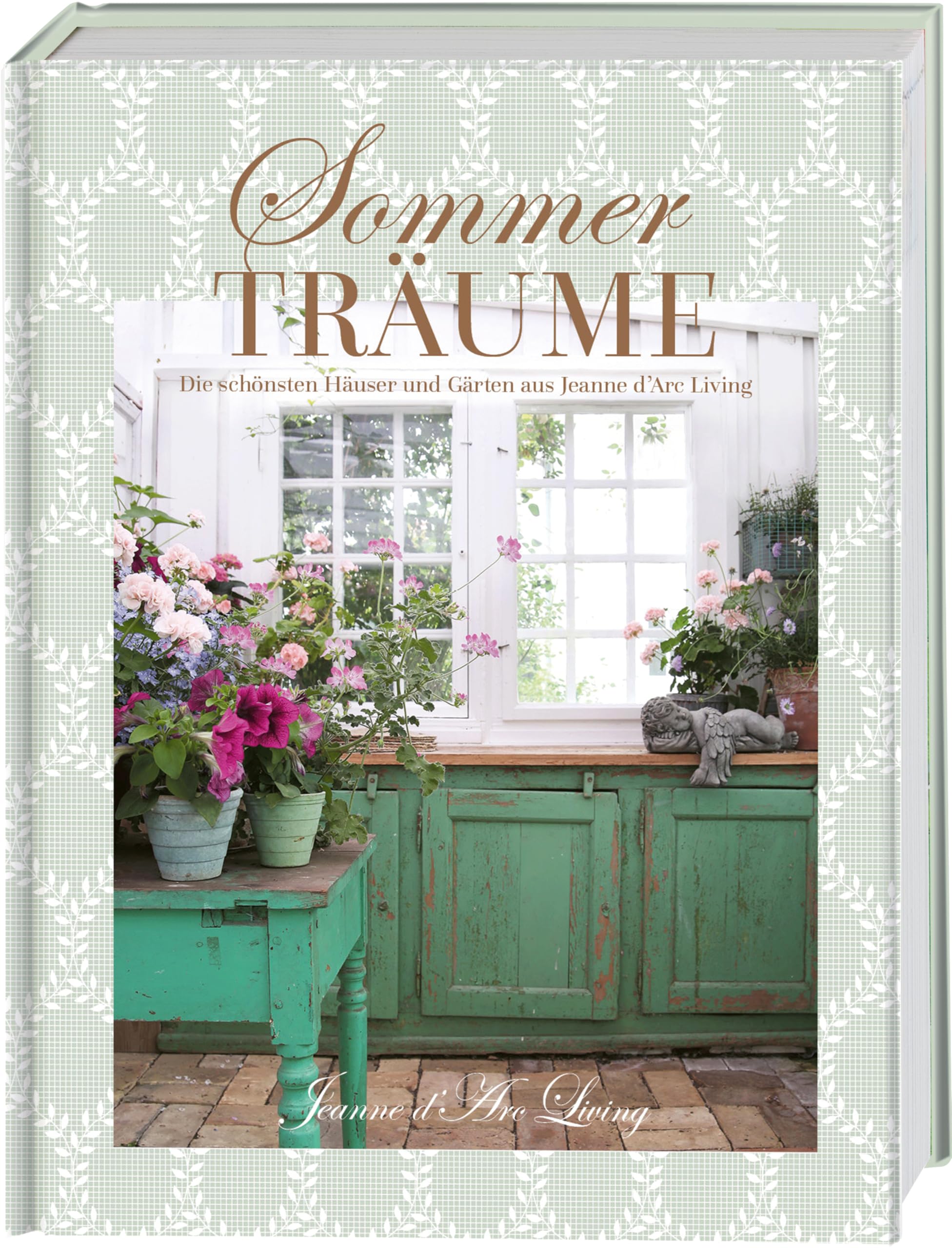 Sommerträume. Die schönsten Häuser und Gärten aus Jeanne d'Arc Living Film, Art & Culture