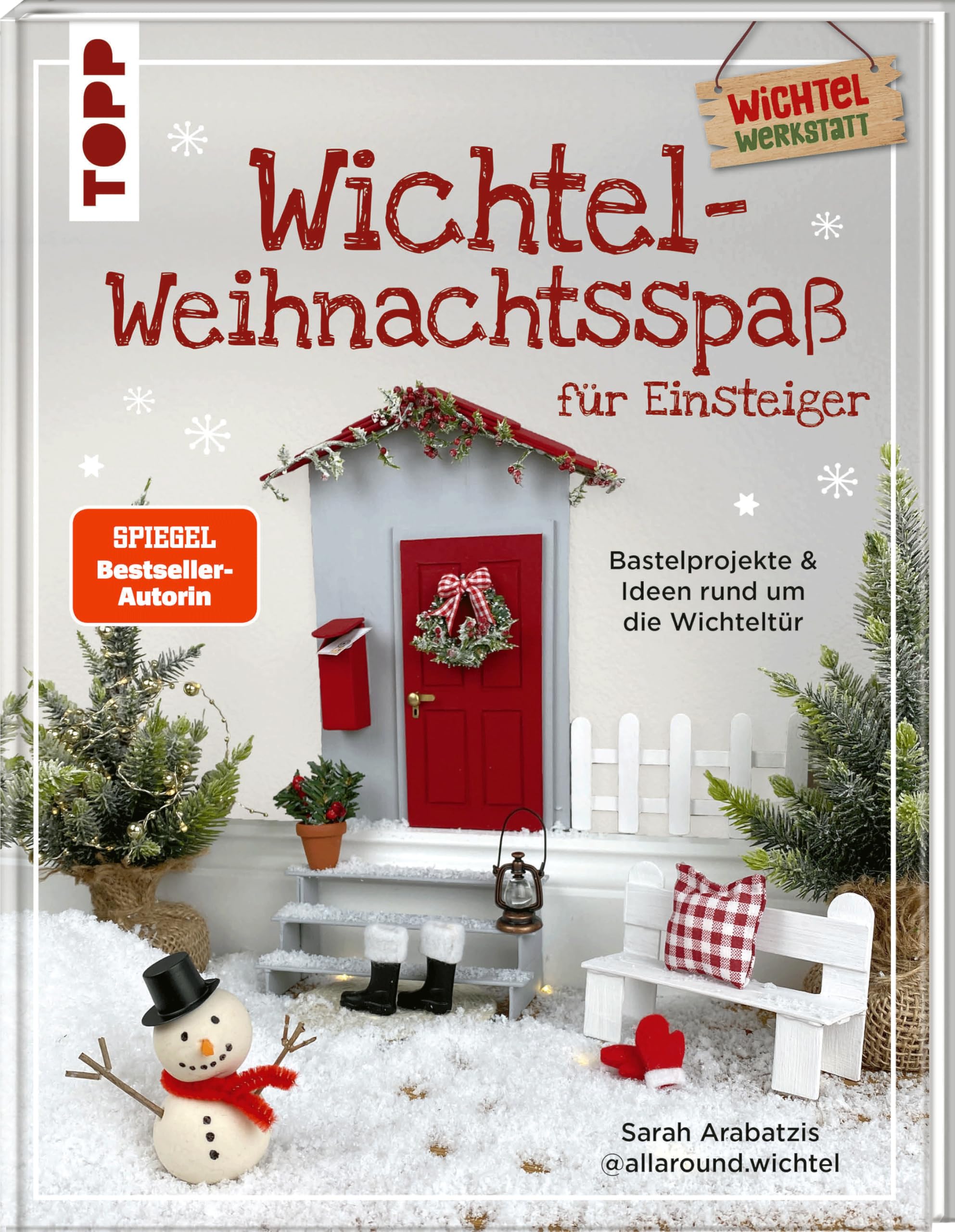 Wichtel-Weihnachtsspaß für Einsteiger. Bastelprojekte & Ideen rund um die Wichteltür Lifestyle