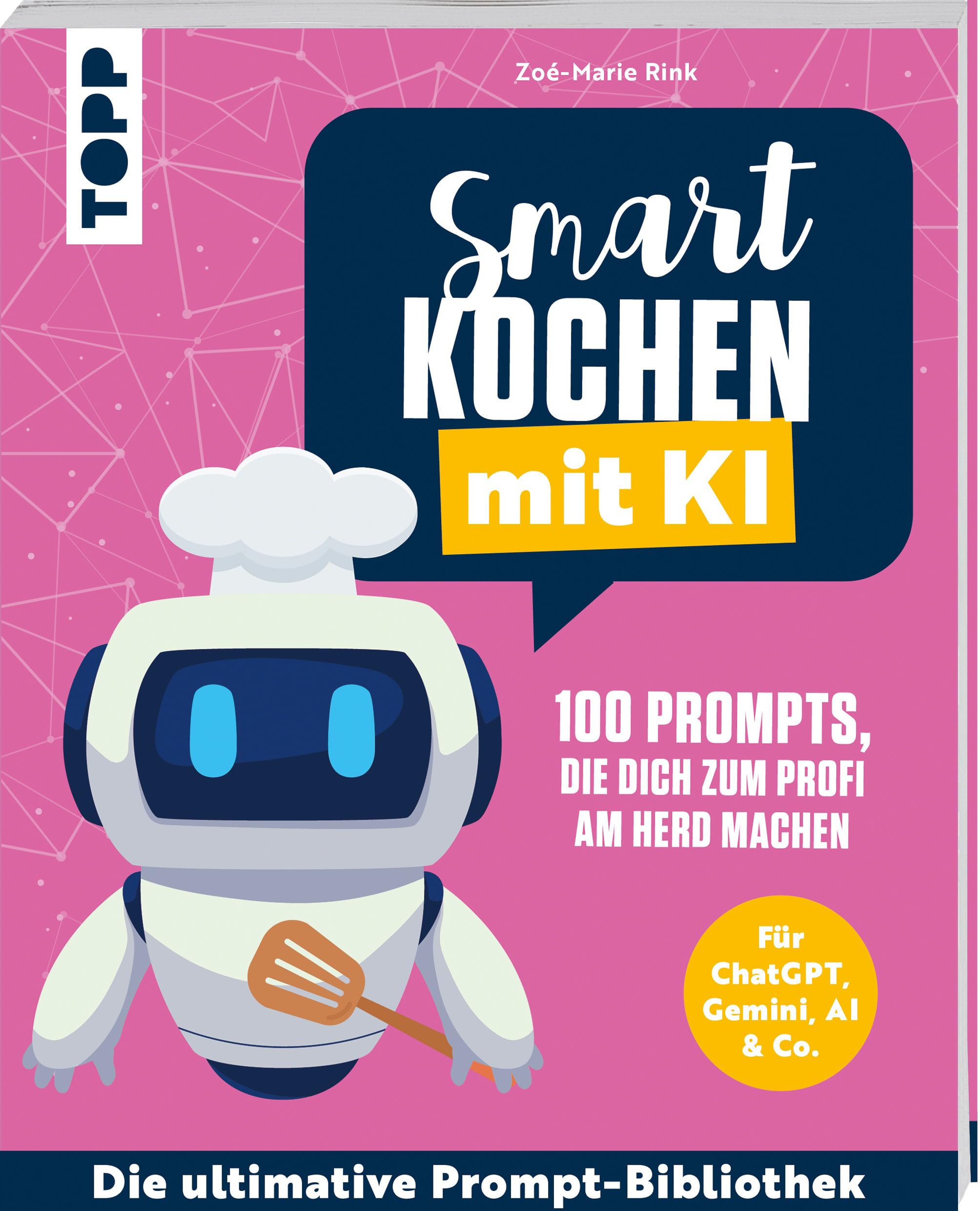 Smart kochen mit KI. 100 Prompts, die dich zum Profi am Herd machen. Leisure, Home & Garden