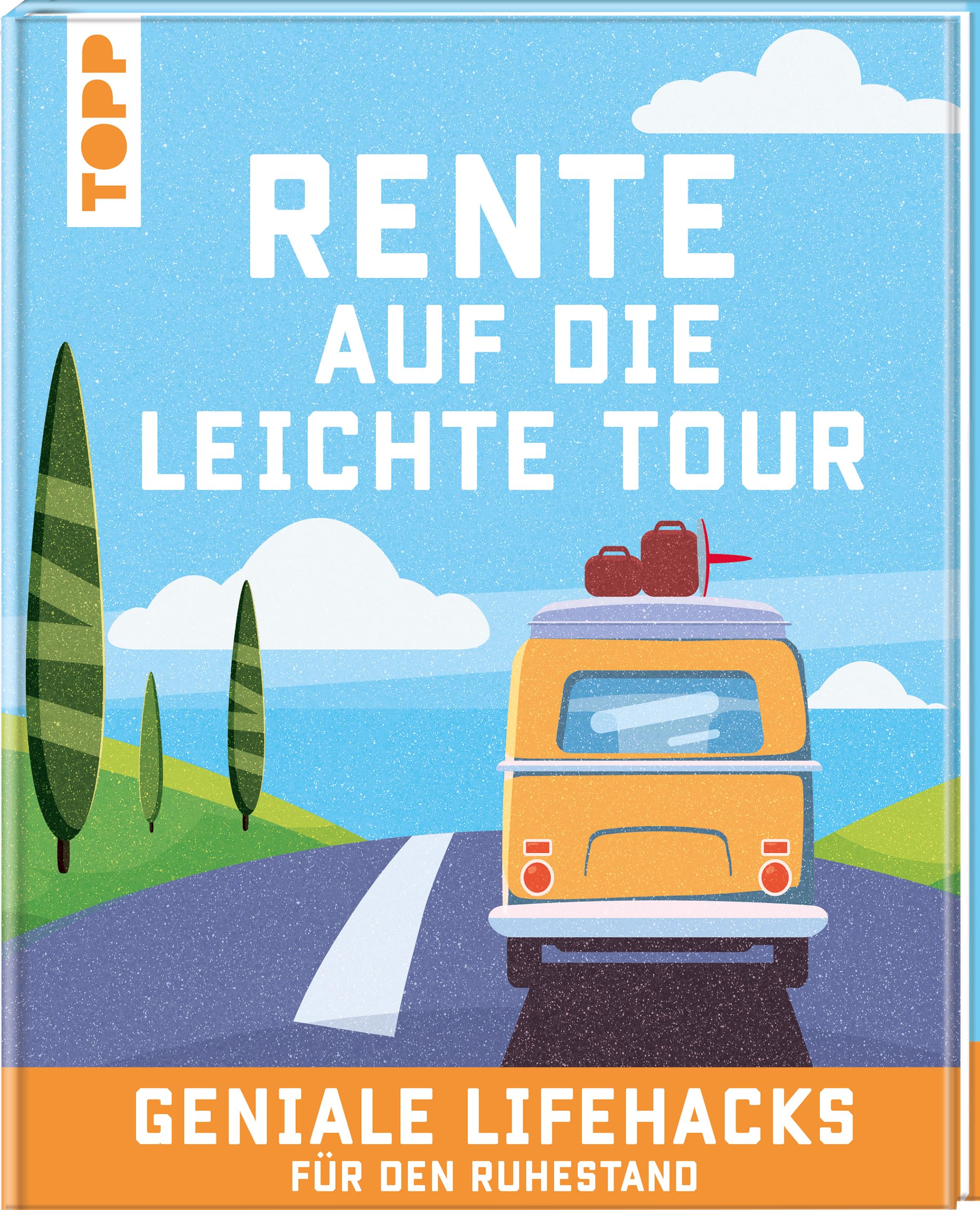 Rente auf die leichte Tour. Geniale Lifehacks für den Ruhestand. Law